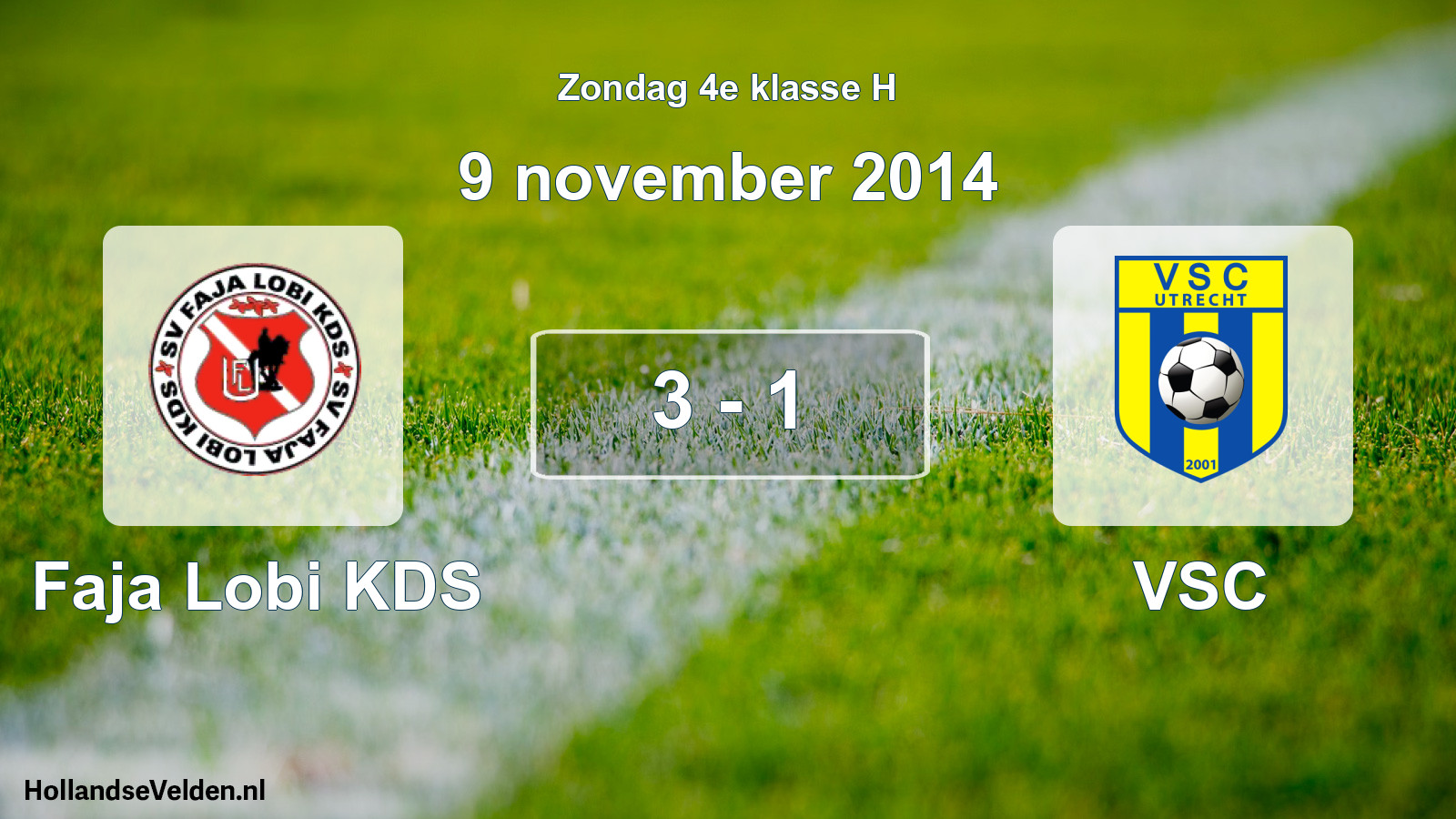 Total number of matches played: Faja Lobi KDS - VSC 3 - 1 (9 November 2014)