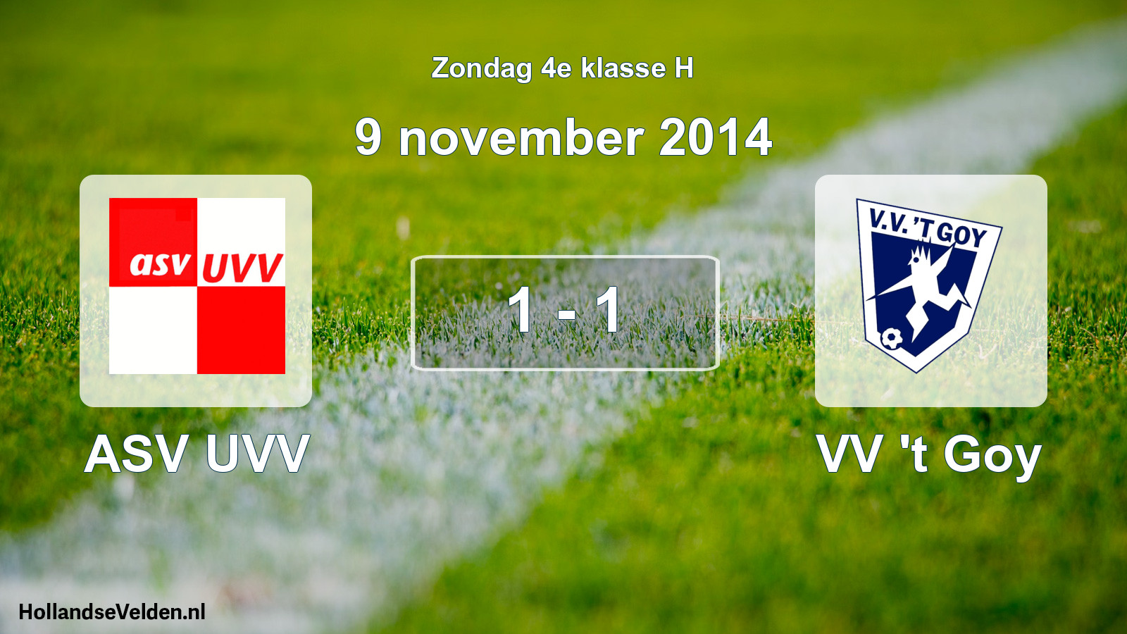 Total number of matches played: ASV UVV - VV 't Goy 1 - 1 (9 November 2014)