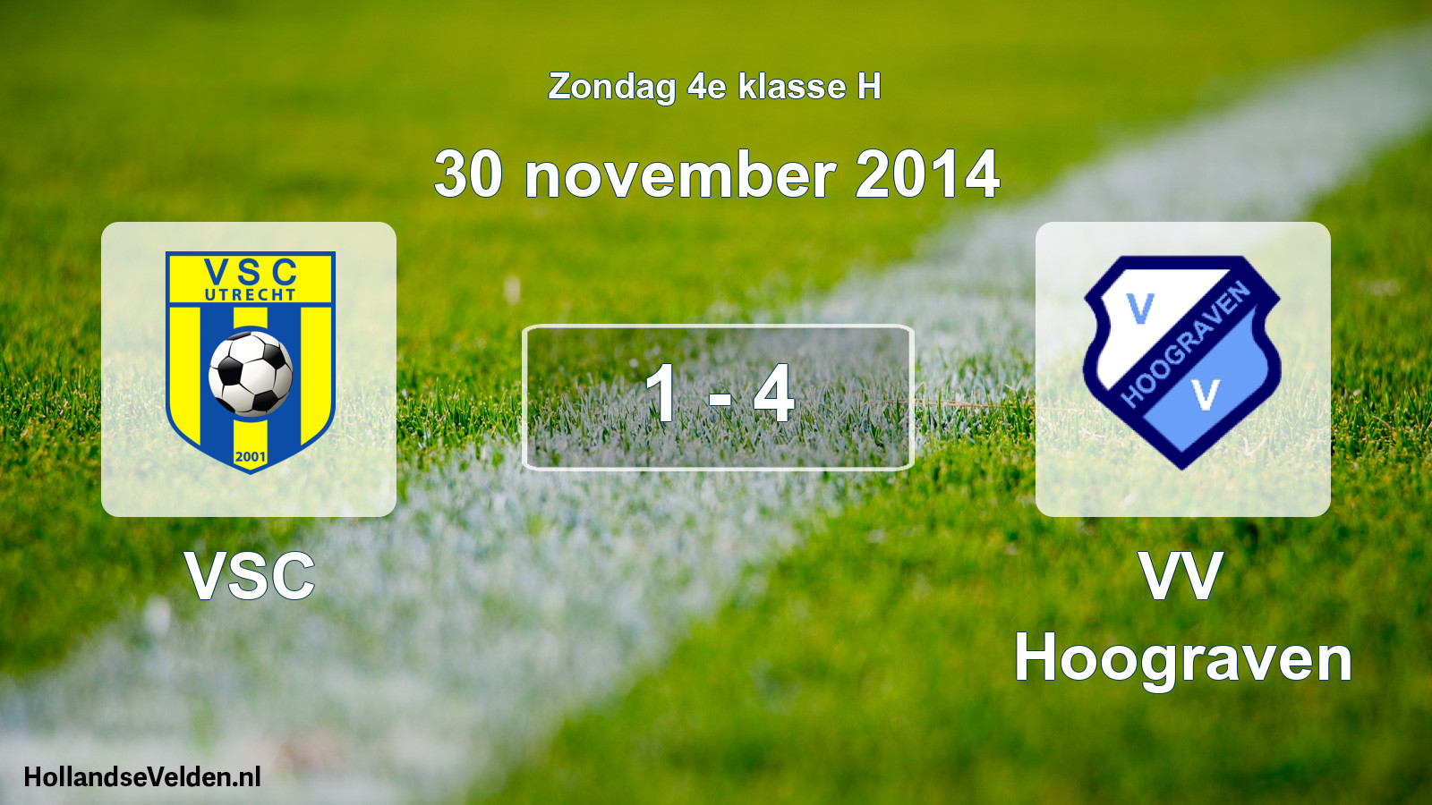 Total number of matches played: VSC - VV Hoograven 1 - 4 (30 November 2014)