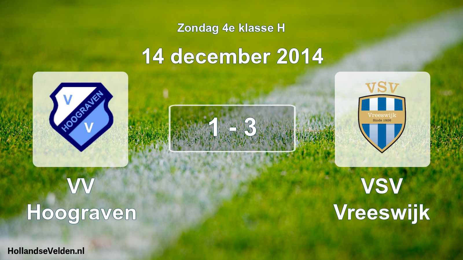 Total number of matches played: VV Hoograven - VSV Vreeswijk 1 - 3 (14 December 2014)