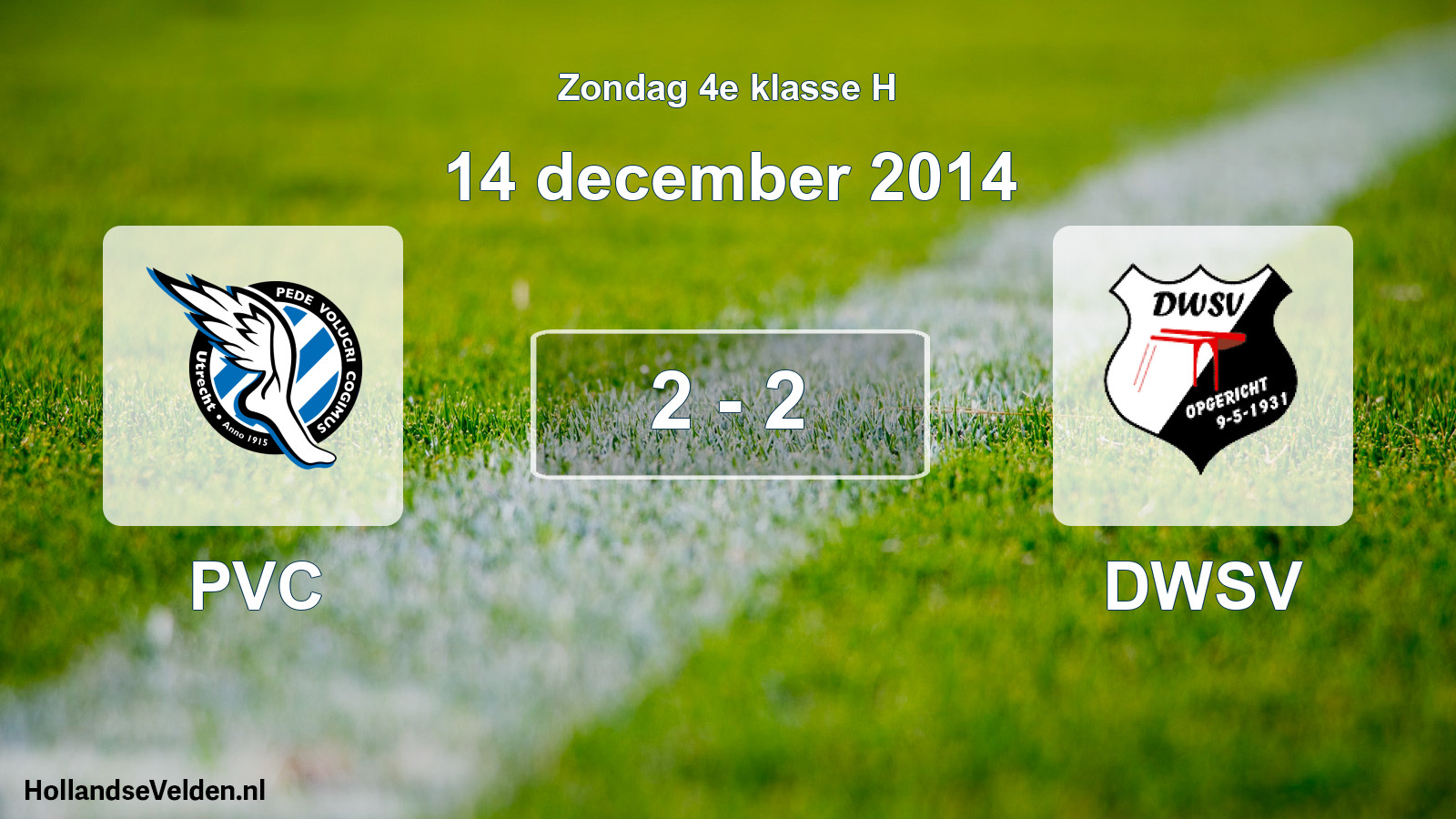Total number of matches played: PVC - DWSV 2 - 2 (14 December 2014)