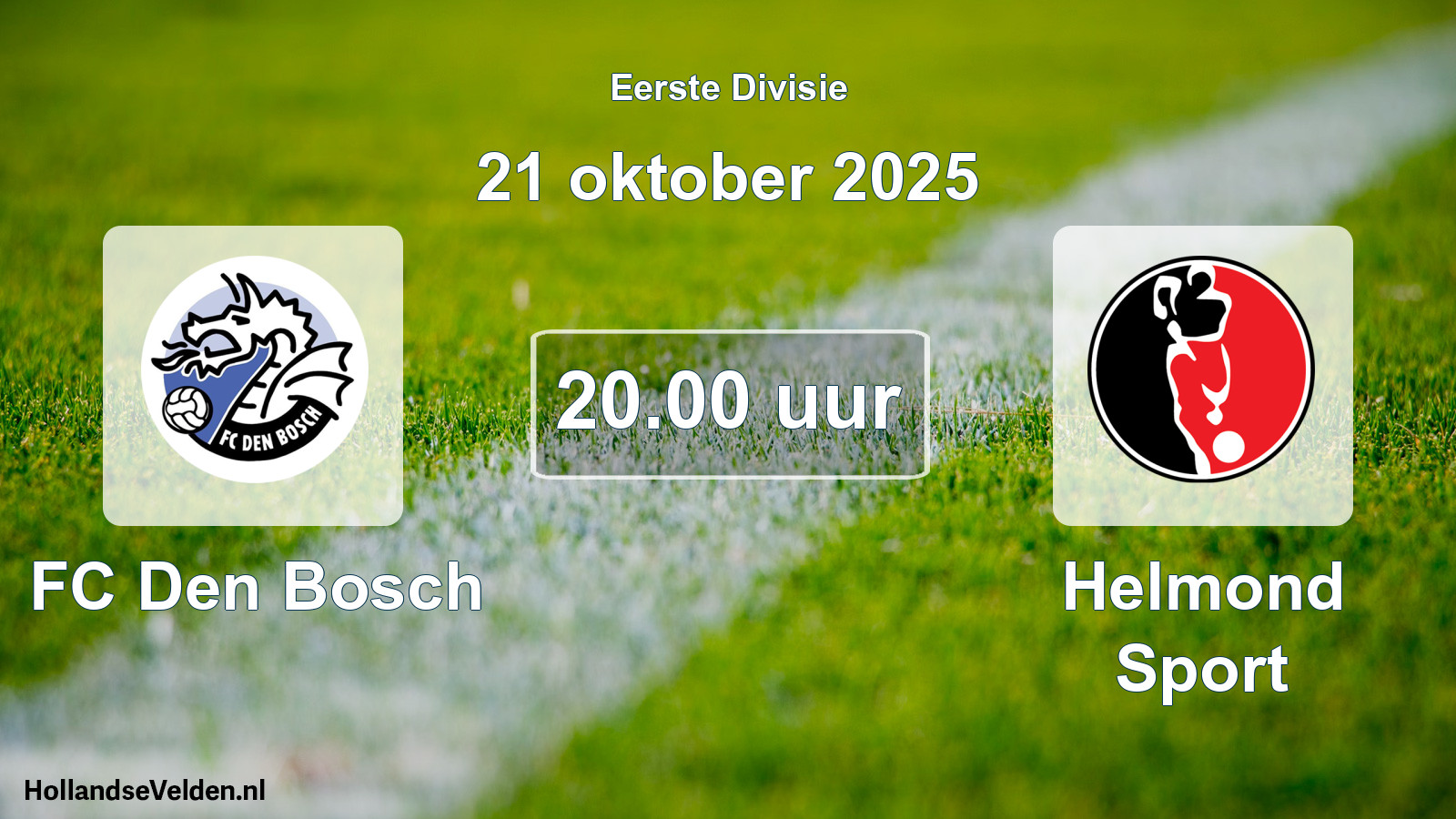 Geplande wedstrijd: FC Den Bosch - Helmond Sport (21 oktober 2025)