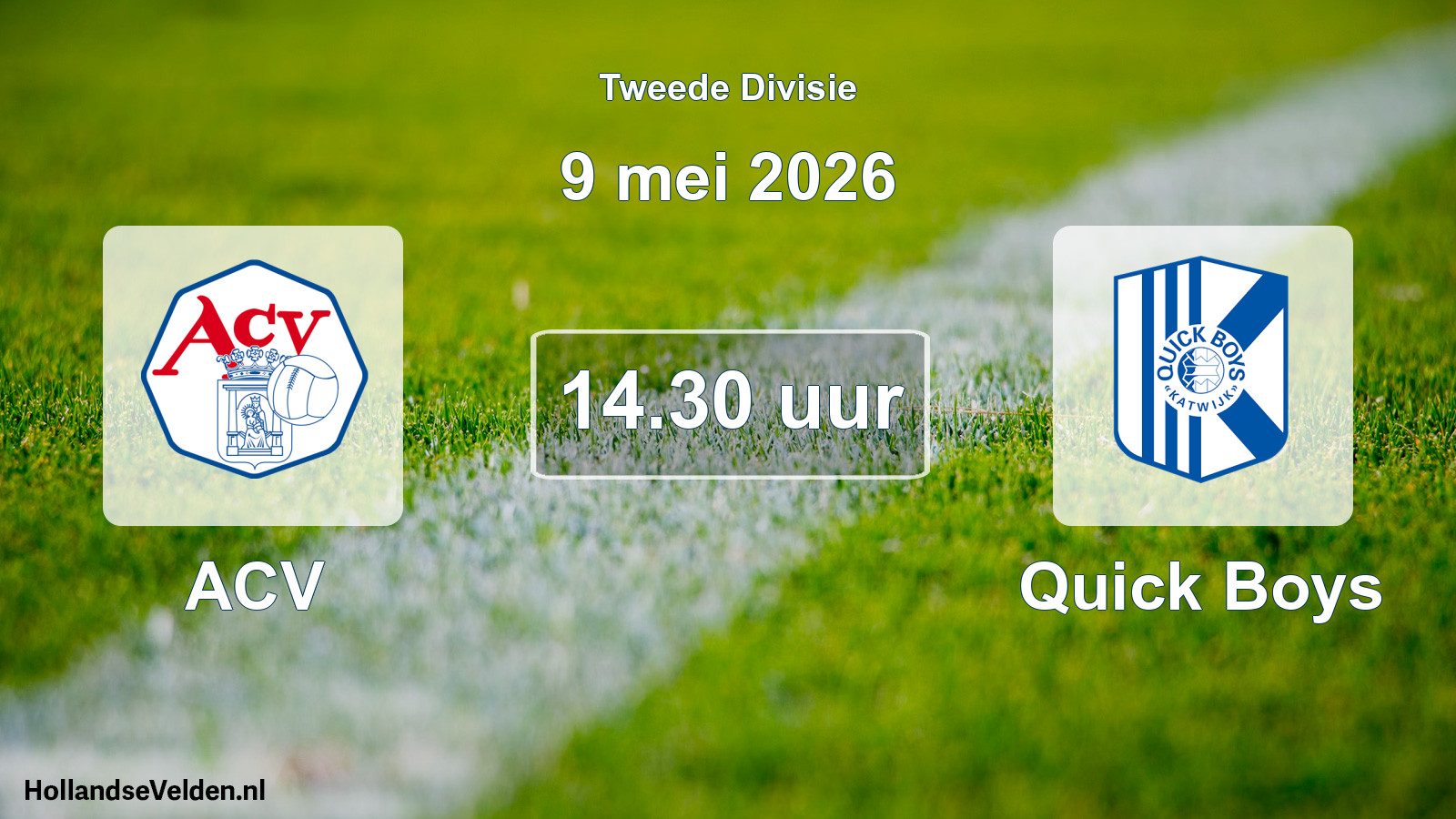 Scheduled Match: ACV - Quick Boys (9 May 2026)