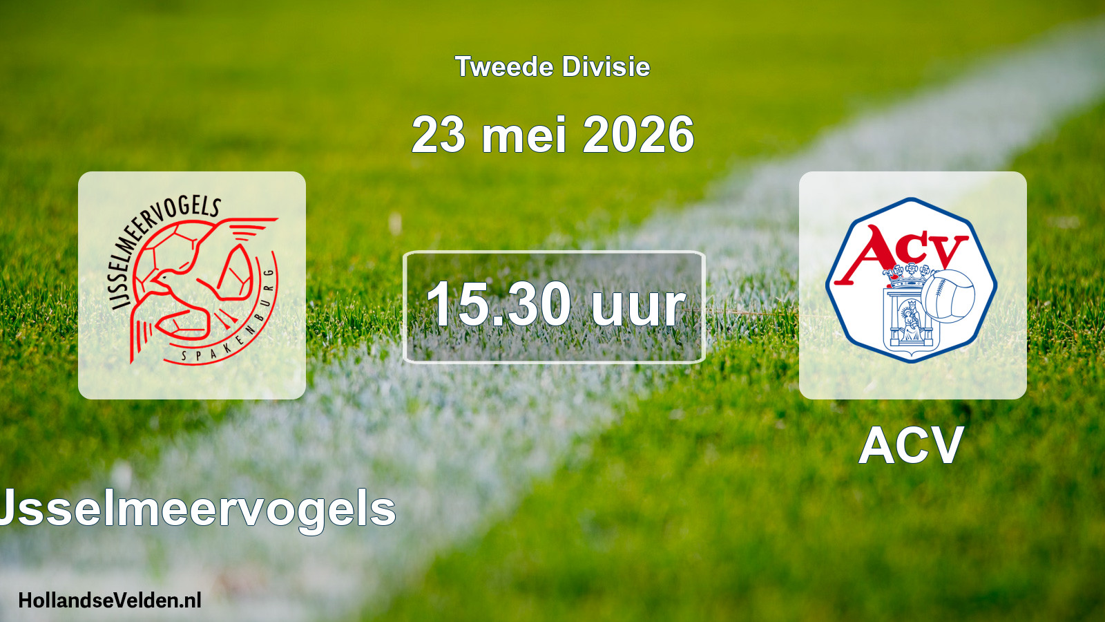 Scheduled Match: IJsselmeervogels - ACV (23 May 2026)