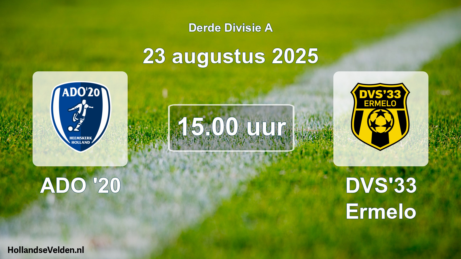 Geplande wedstrijd: ADO '20 - DVS'33 Ermelo (23 augustus 2025)