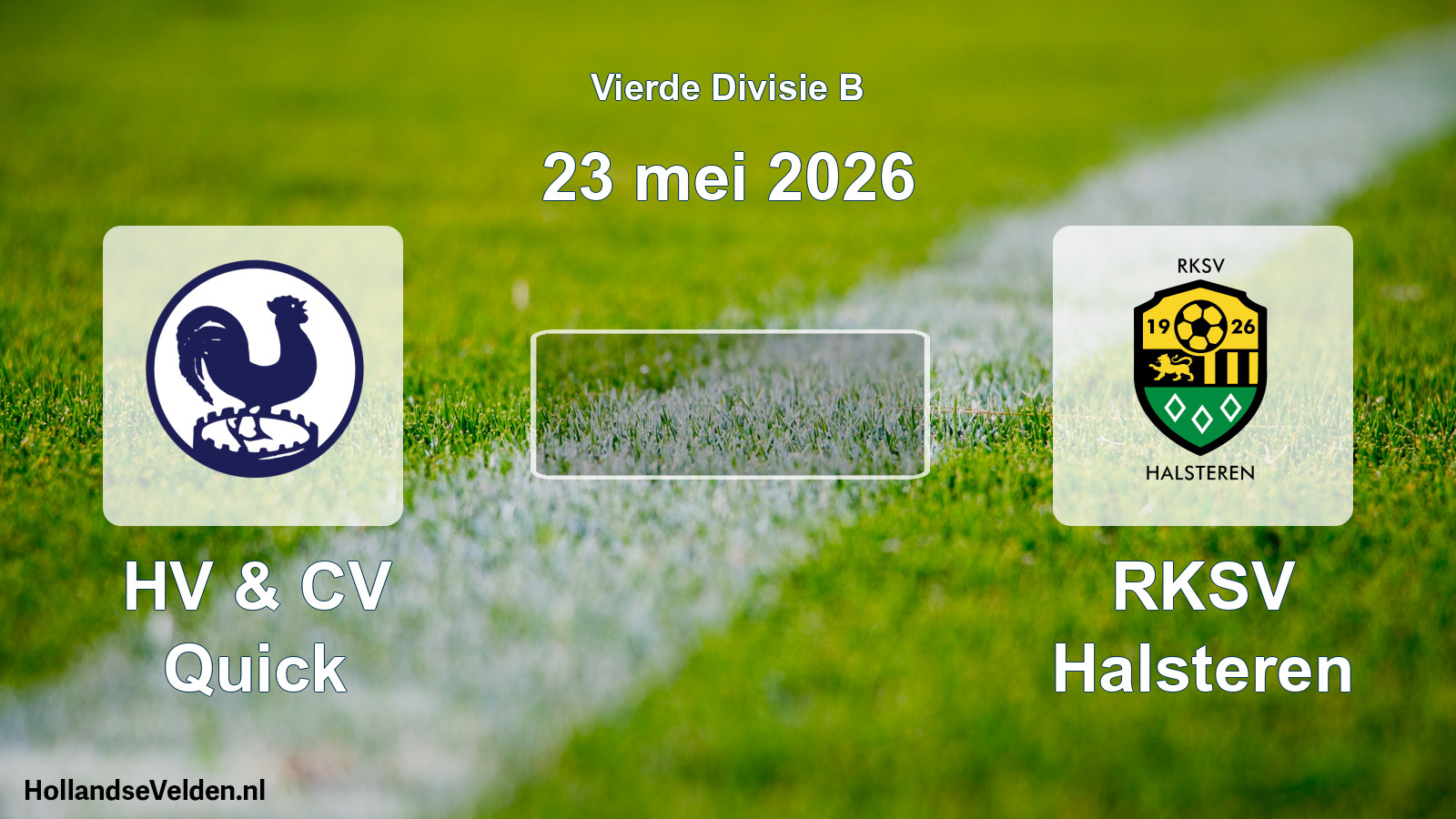 Scheduled Match: HV & CV Quick - RKSV Halsteren (23 May 2026)