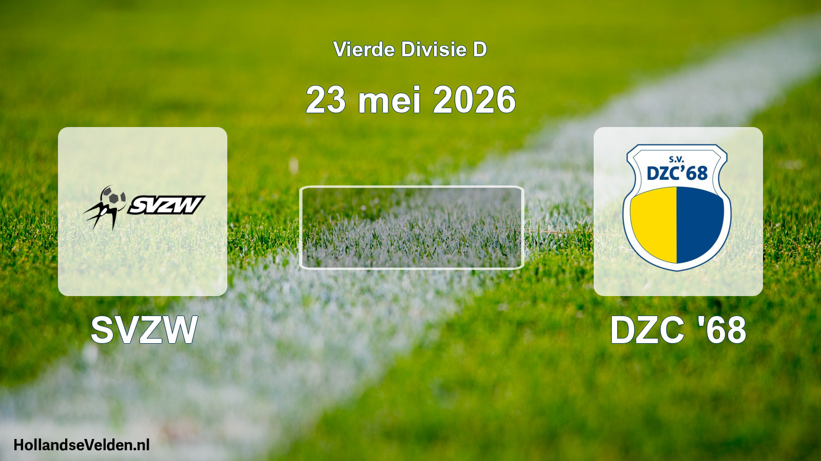 Scheduled Match: SVZW - DZC '68 (23 May 2026)