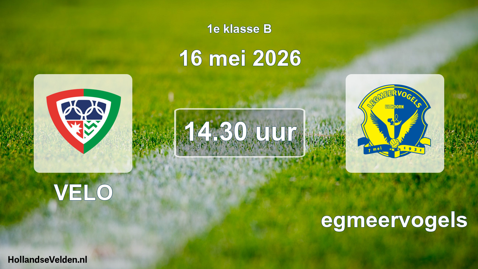 Geplande wedstrijd: VELO - Legmeervogels (16 mei 2026)