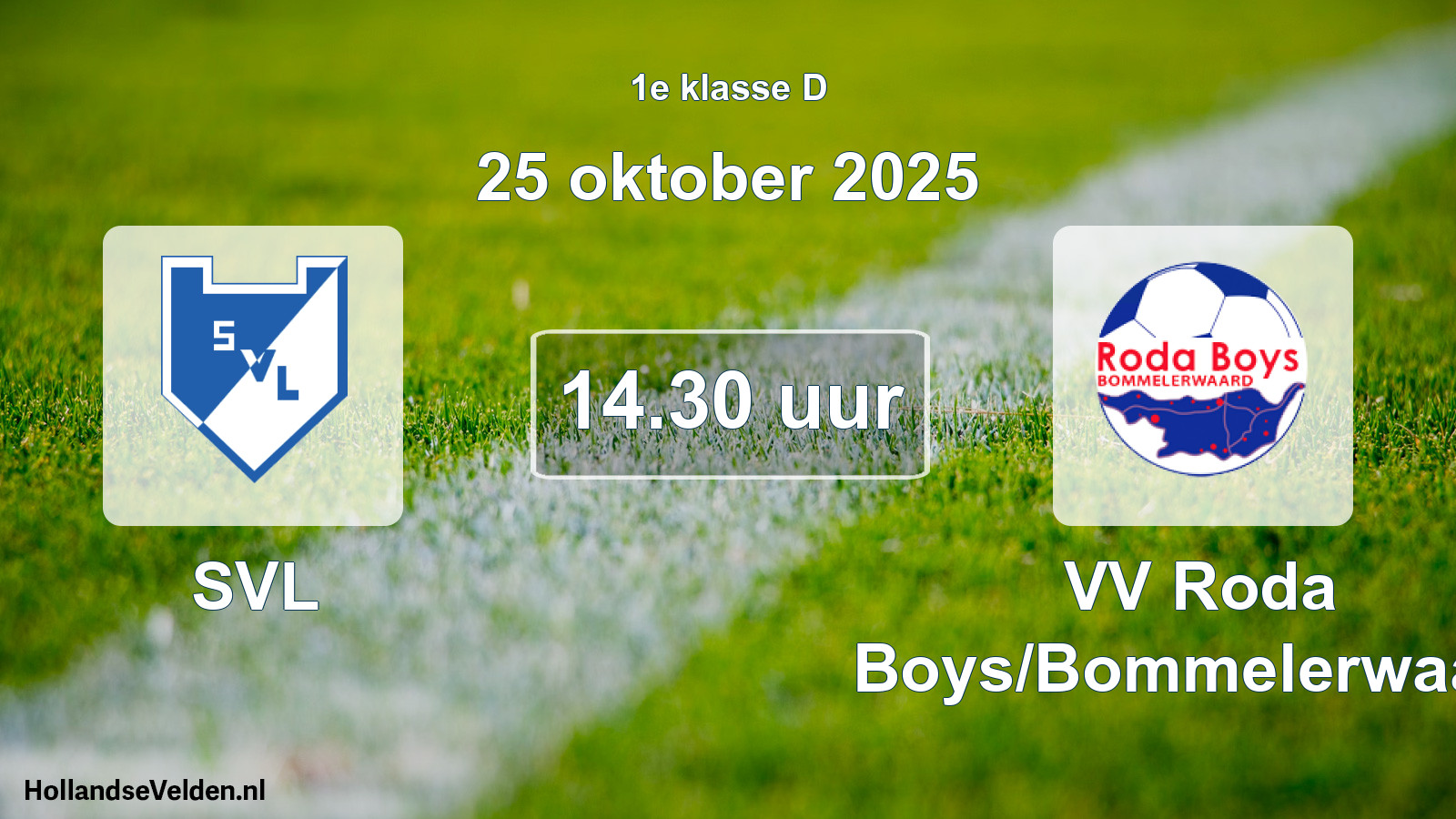 Geplande wedstrijd: SVL - VV Roda Boys/Bommelerwaard (25 oktober 2025)