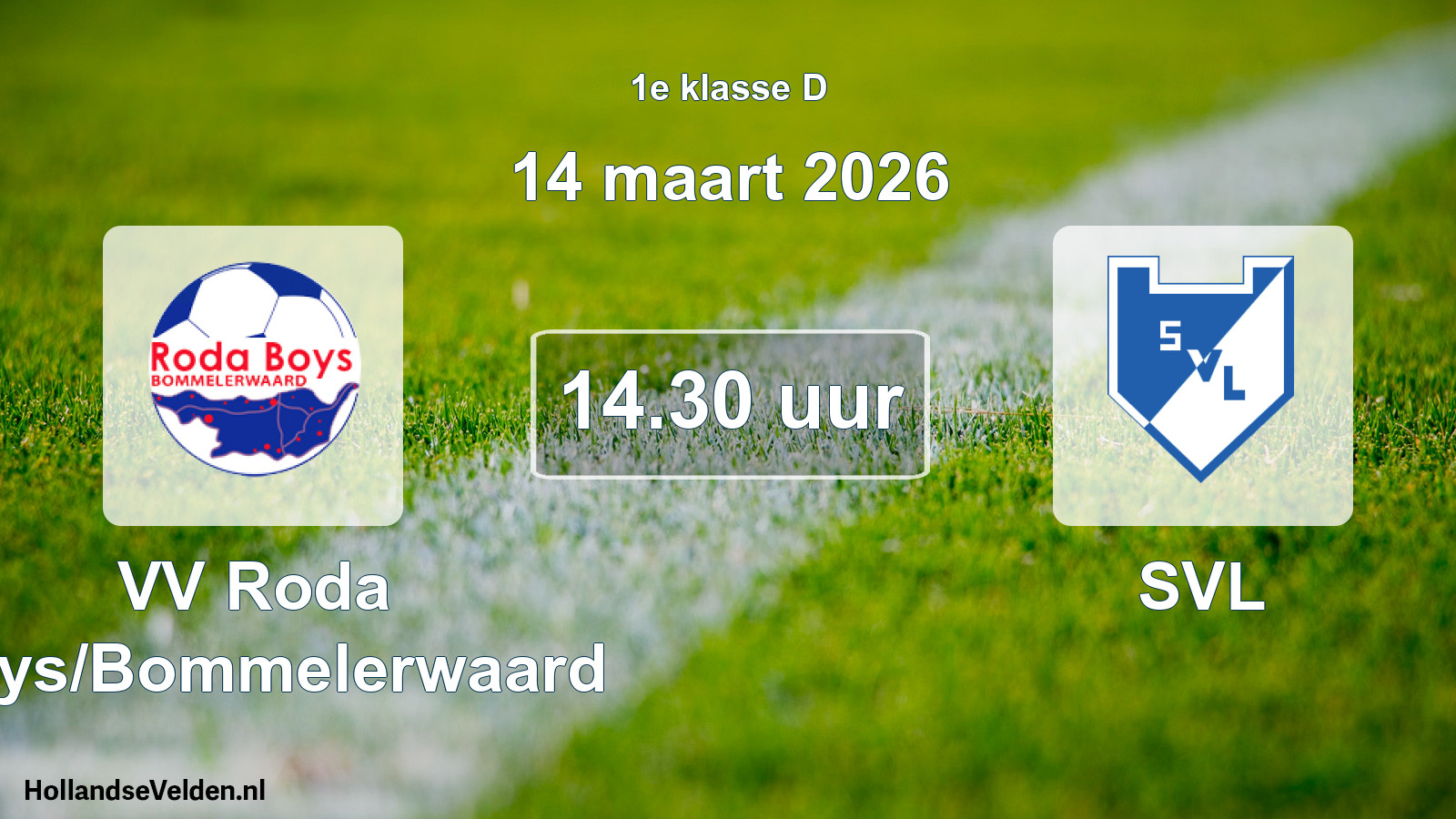 Geplande wedstrijd: VV Roda Boys/Bommelerwaard - SVL (14 maart 2026)
