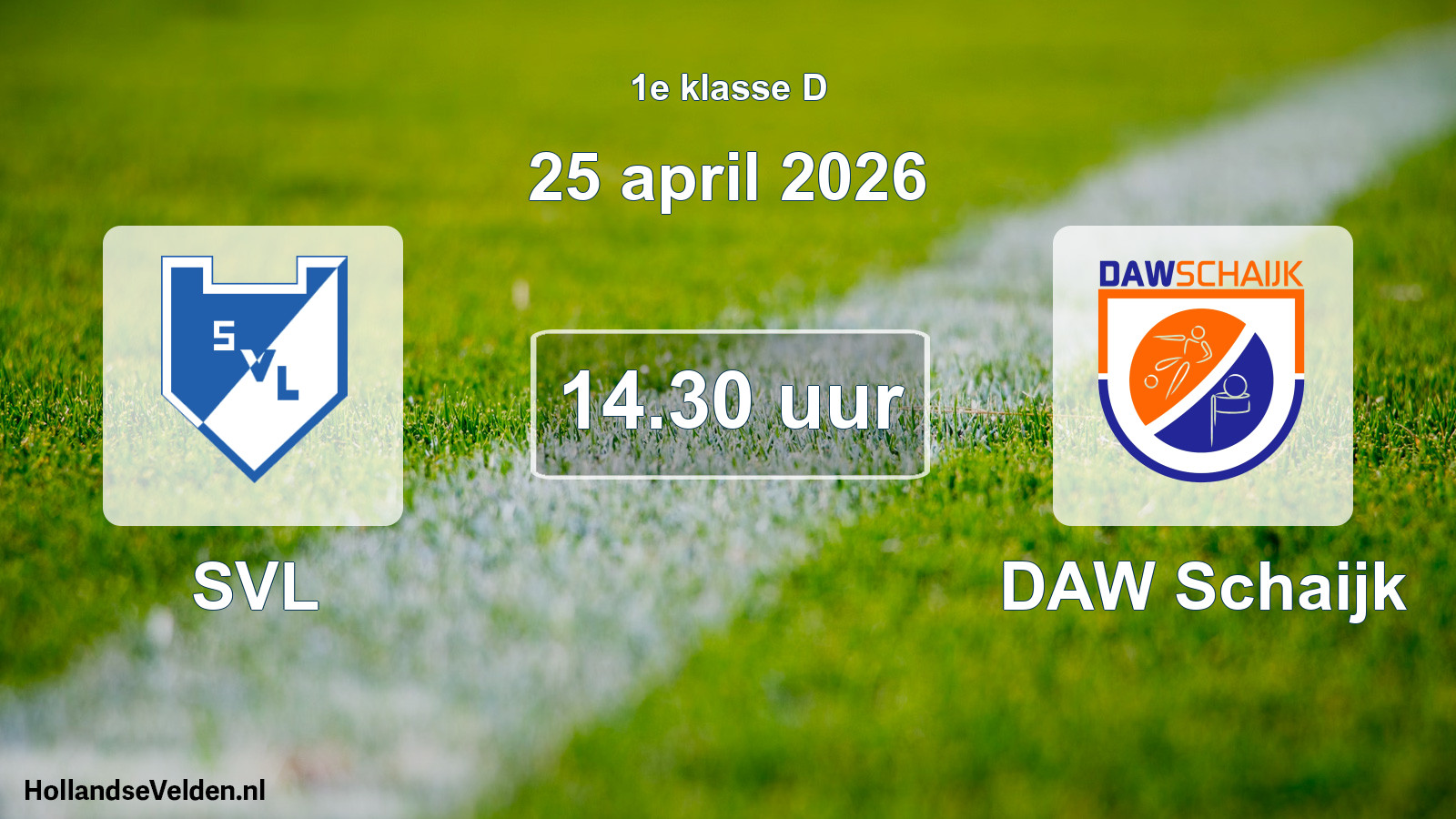 Scheduled Match: SVL - DAW Schaijk (25 April 2026)