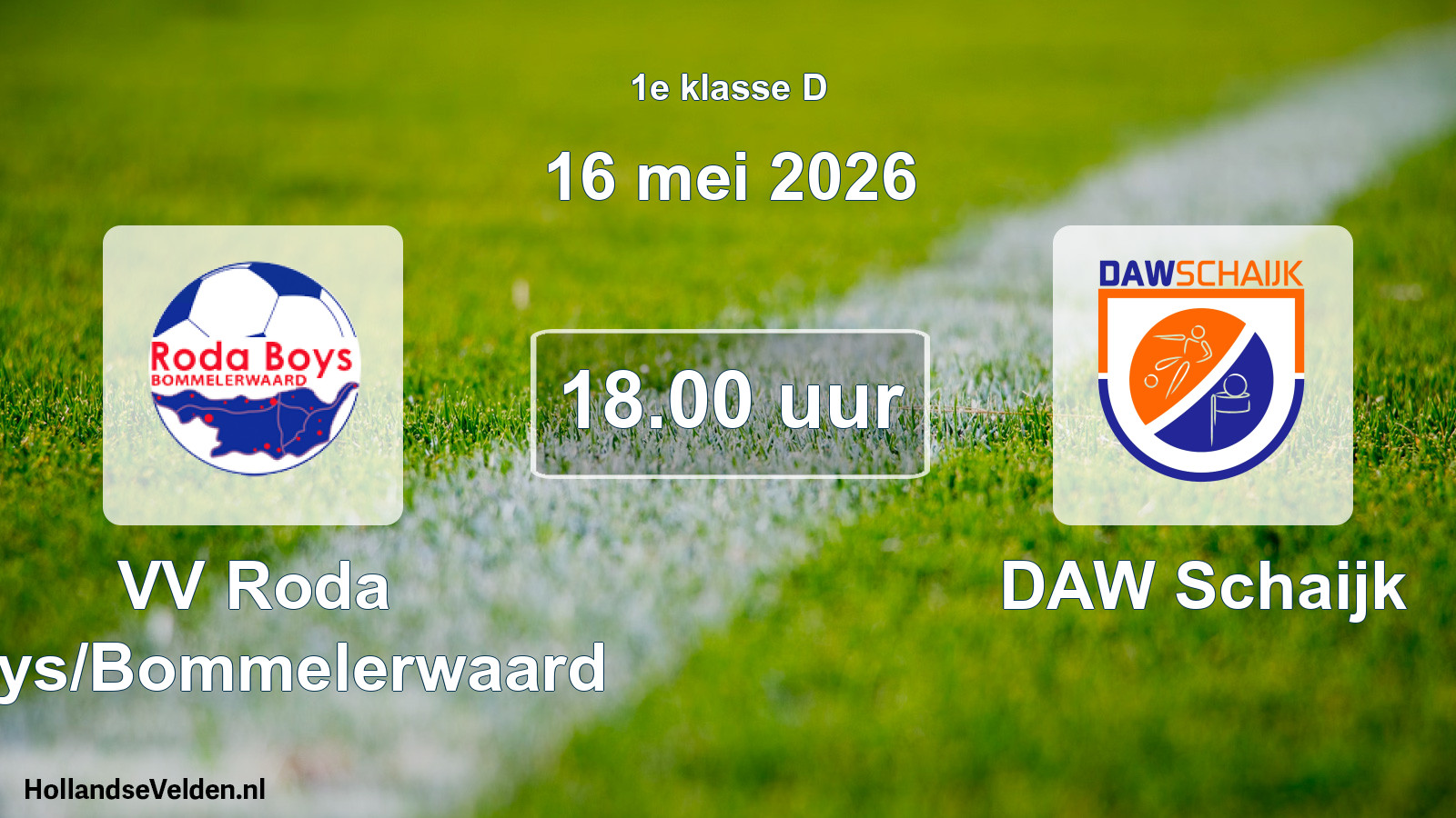 Scheduled Match: VV Roda Boys/Bommelerwaard - DAW Schaijk (16 May 2026)
