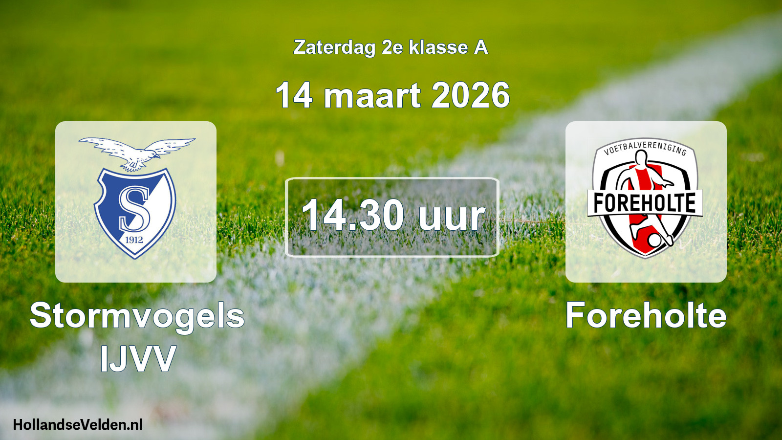 Scheduled Match: Stormvogels IJVV - Foreholte (14 March 2026)