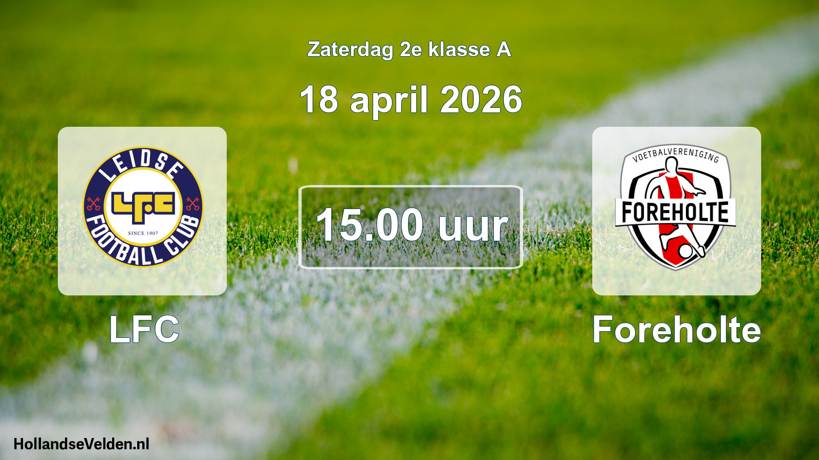 Scheduled Match: LFC - Foreholte (18 April 2026)