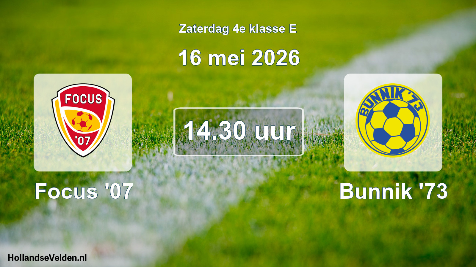 Geplande wedstrijd: Focus '07 - Bunnik '73 (16 mei 2026)