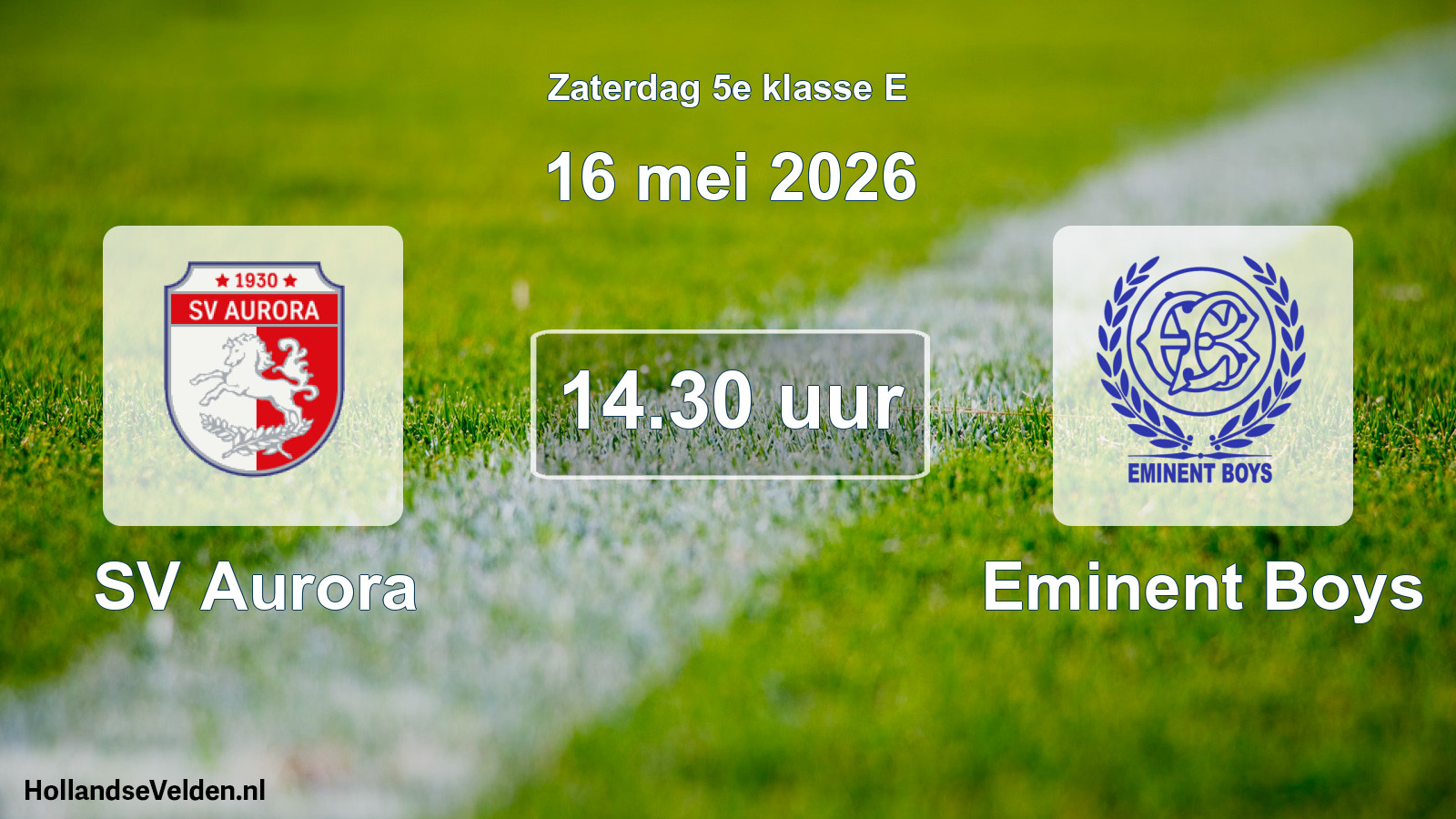 Geplande wedstrijd: SV Aurora - Eminent Boys (16 mei 2026)