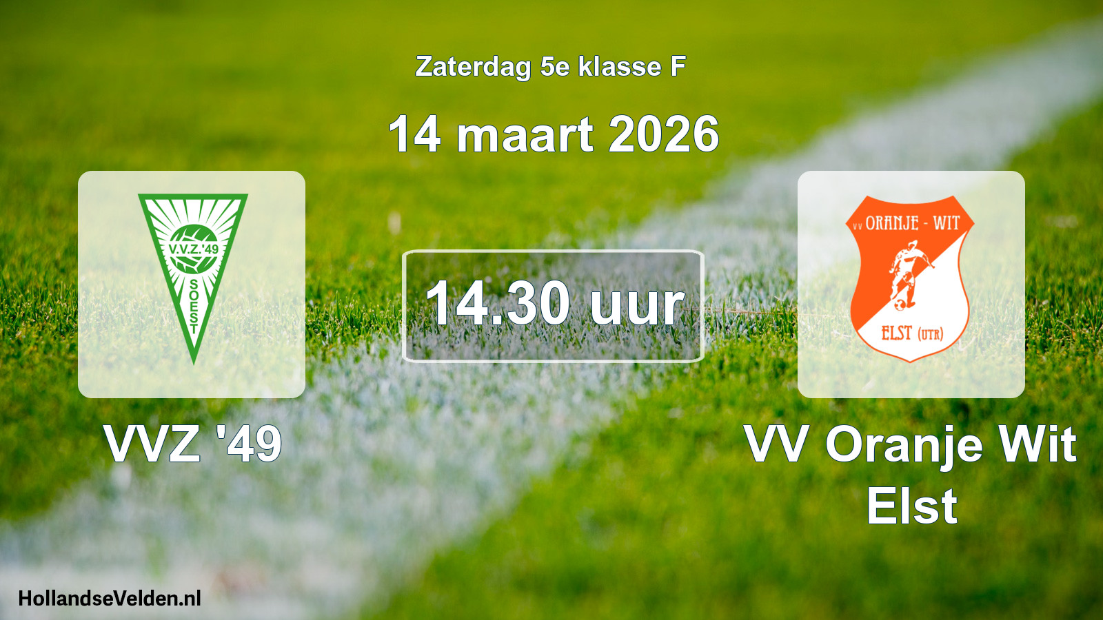 Scheduled Match: VVZ '49 - VV Oranje Wit Elst (14 March 2026)