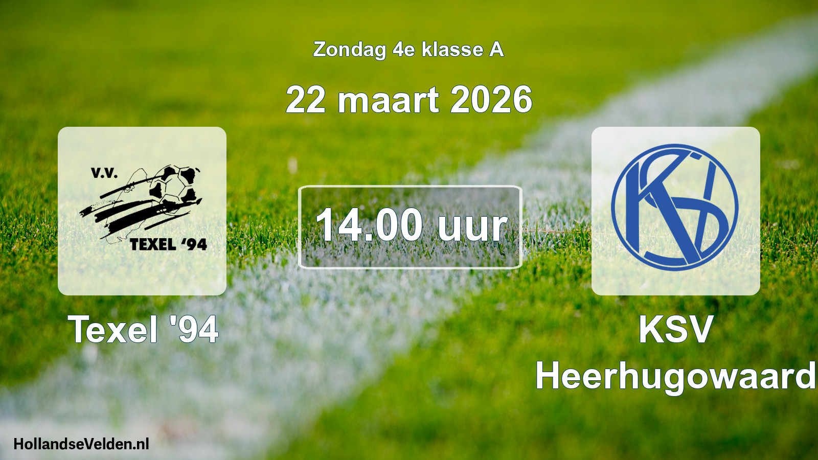 Scheduled Match: Texel '94 - KSV Heerhugowaard (22 March 2026)