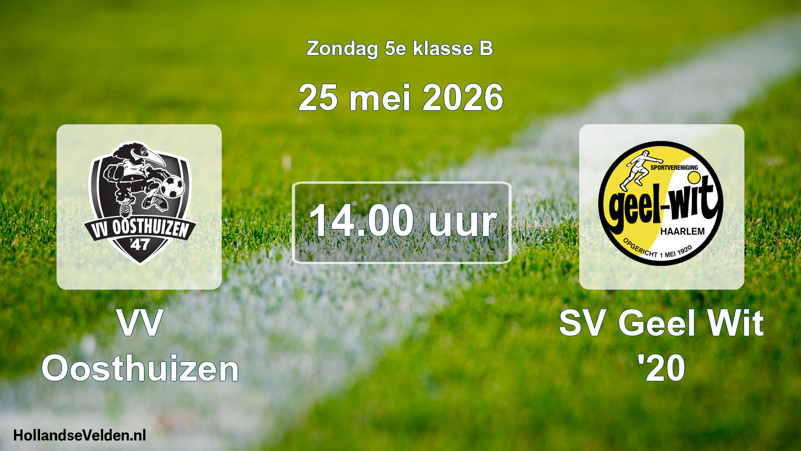 Scheduled Match: VV Oosthuizen - SV Geel Wit '20 (25 May 2026)
