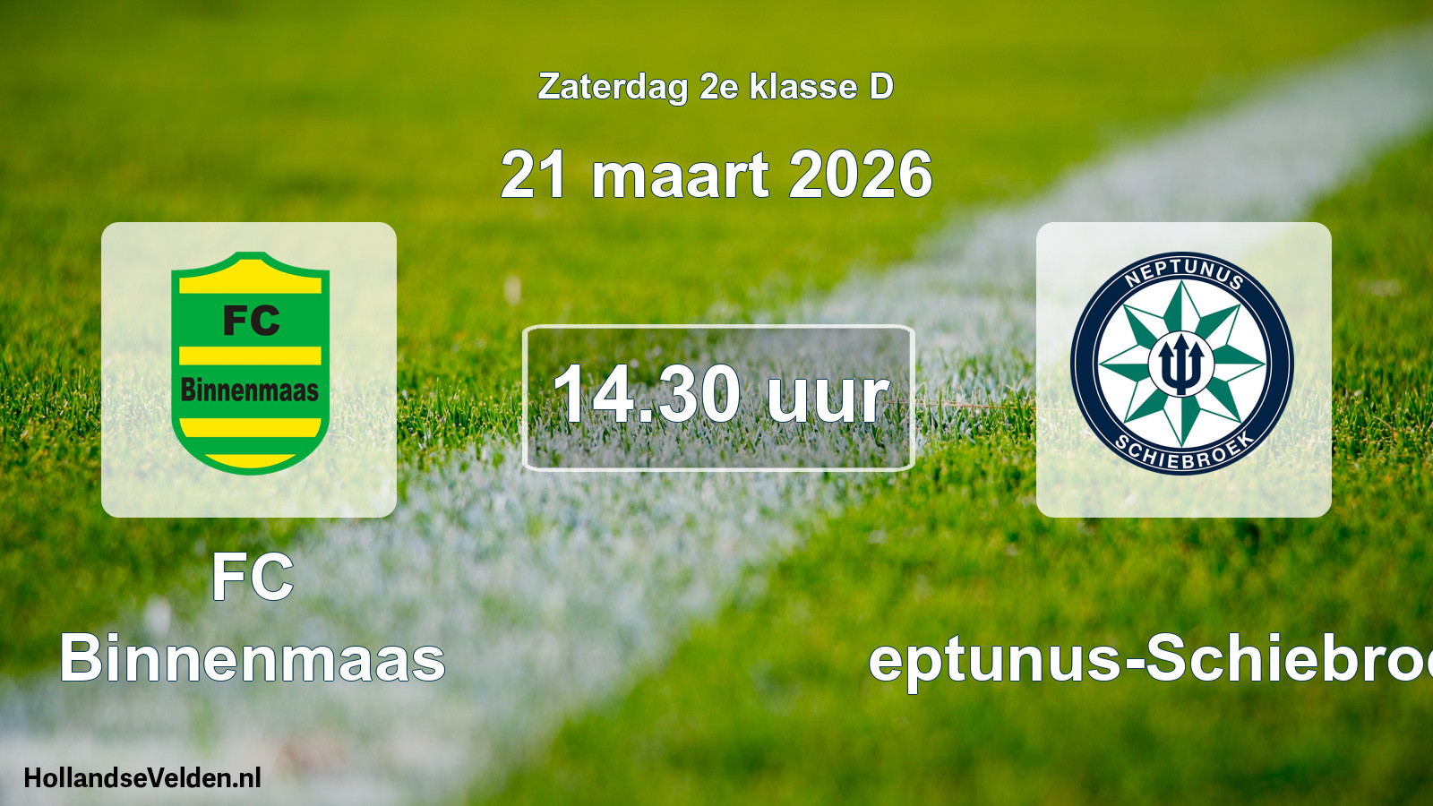 Geplande wedstrijd: FC Binnenmaas - Neptunus-Schiebroek (21 maart 2026)
