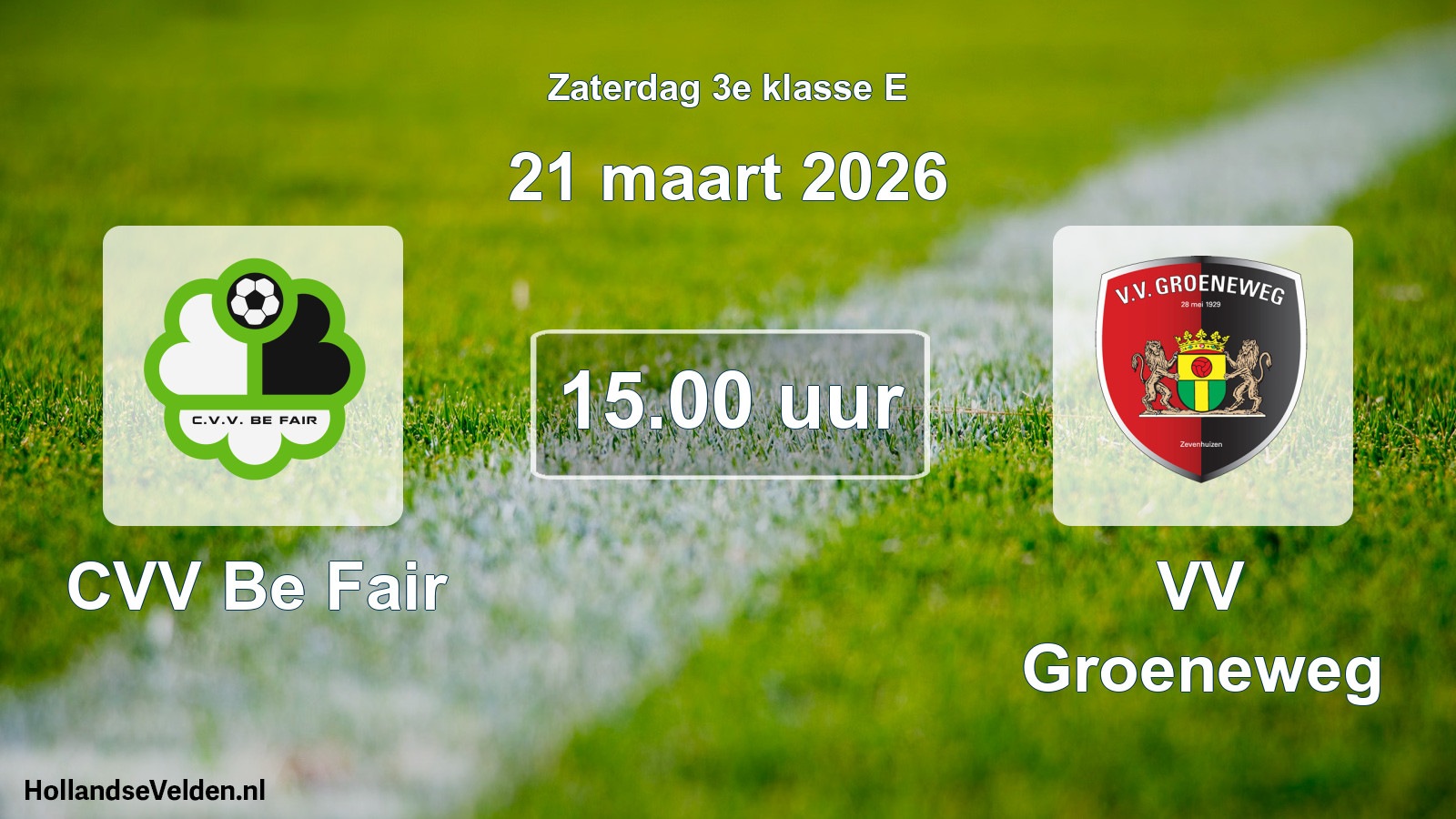 Scheduled Match: CVV Be Fair - VV Groeneweg (21 March 2026)