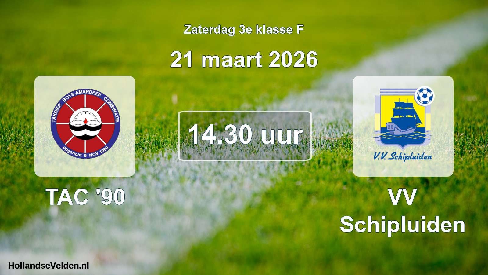 Scheduled Match: TAC '90 - VV Schipluiden (21 March 2026)