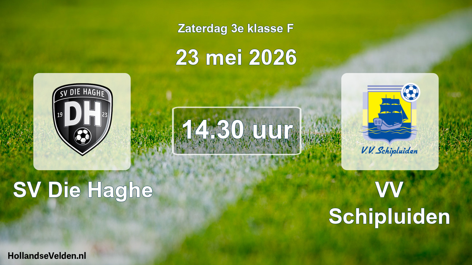 Scheduled Match: SV Die Haghe - VV Schipluiden (23 May 2026)