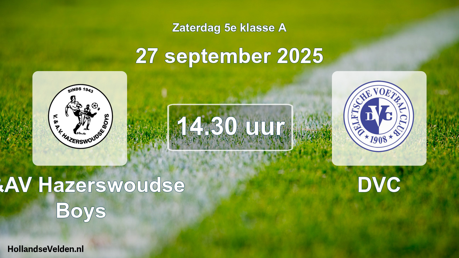 Geplande wedstrijd: V&AV Hazerswoudse Boys - DVC (27 september 2025)