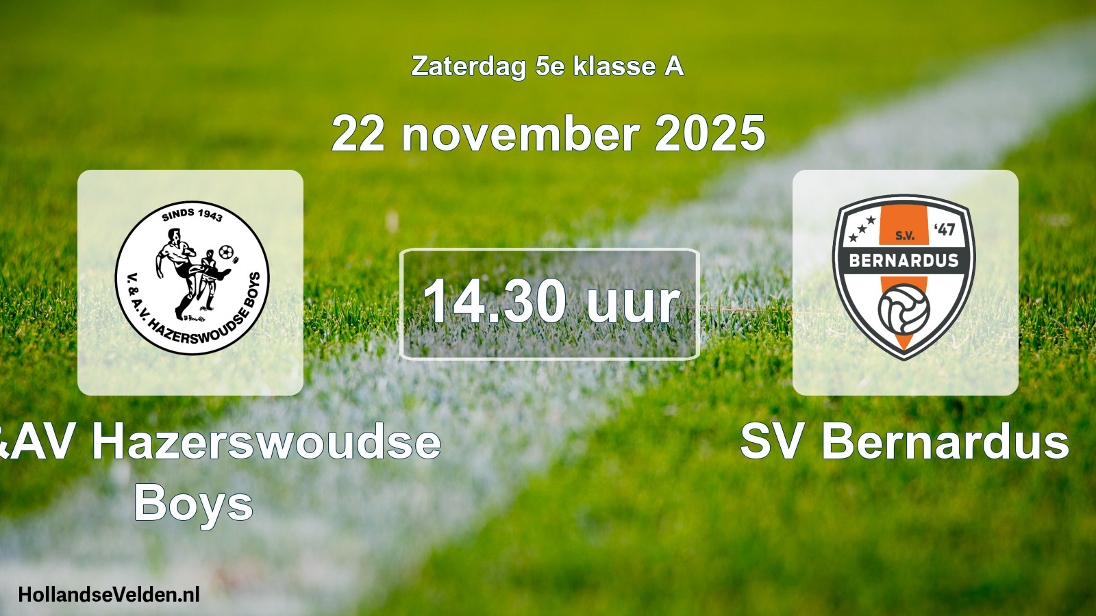Geplande wedstrijd: V&AV Hazerswoudse Boys - SV Bernardus (22 november 2025)