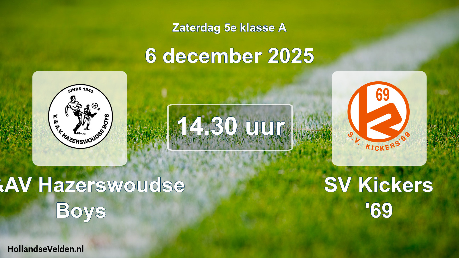 Scheduled Match: V&AV Hazerswoudse Boys - SV Kickers '69 (6 December 2025)