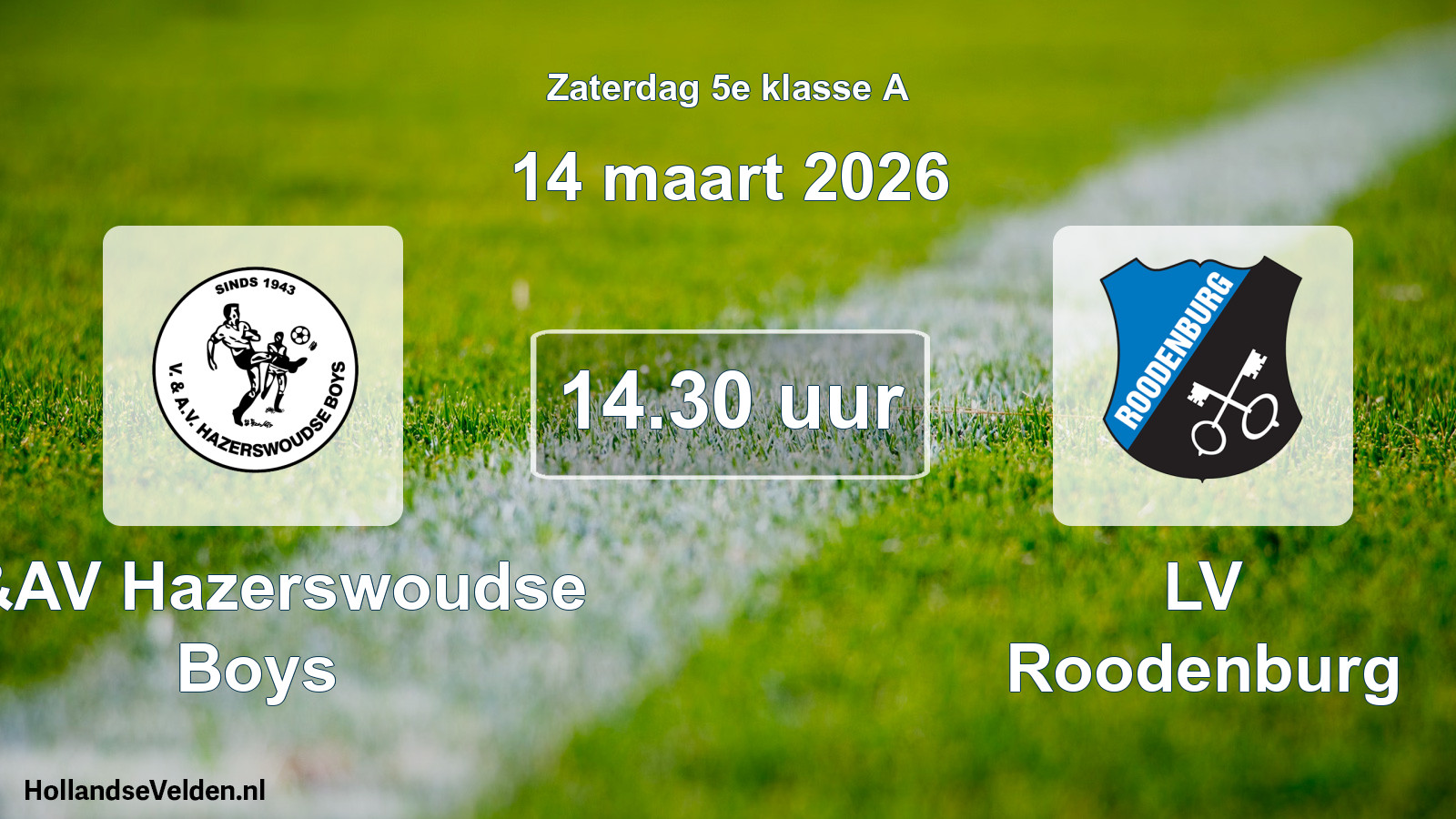 Geplande wedstrijd: V&AV Hazerswoudse Boys - LV Roodenburg (14 maart 2026)