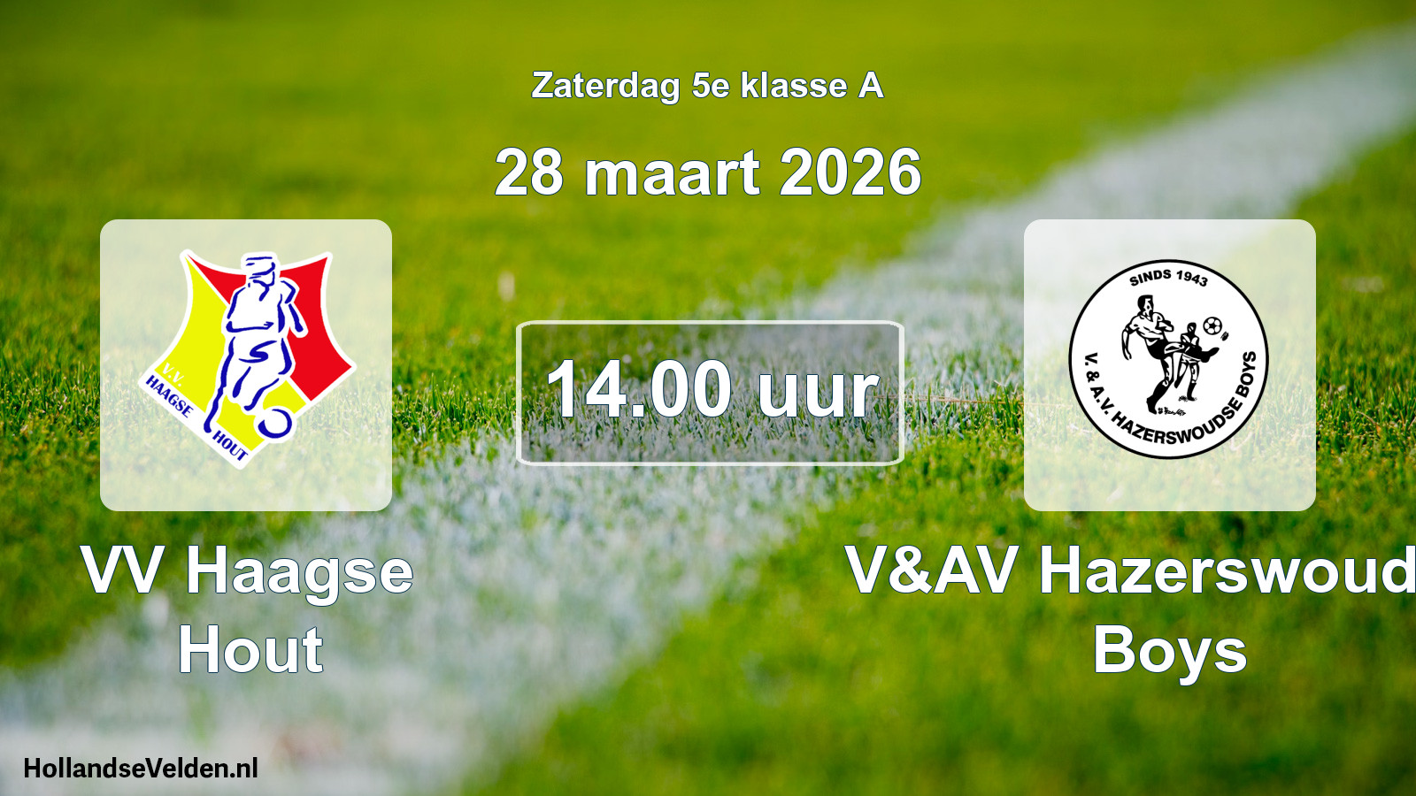 Geplande wedstrijd: VV Haagse Hout - V&AV Hazerswoudse Boys (28 maart 2026)