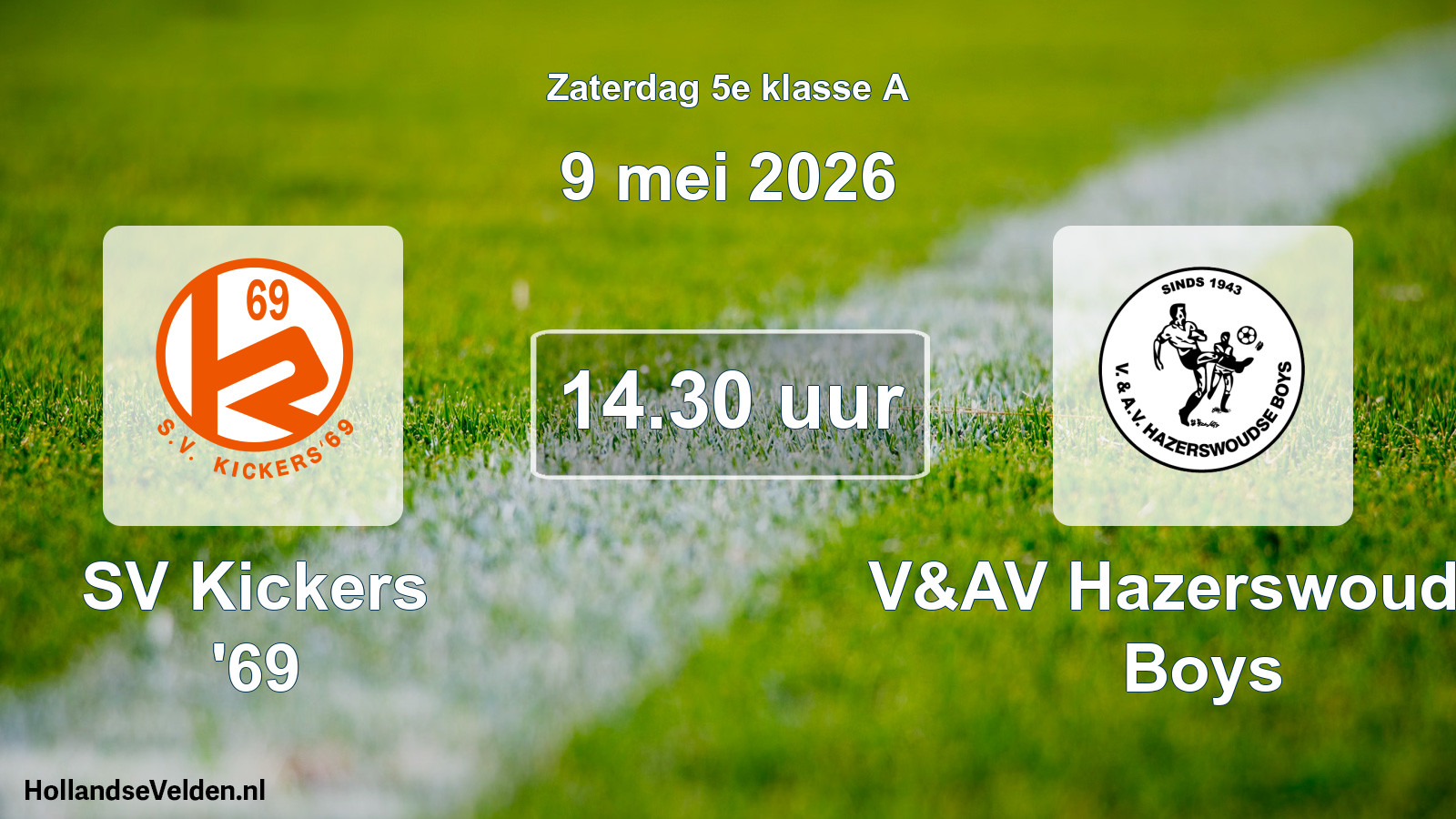 Scheduled Match: SV Kickers '69 - V&AV Hazerswoudse Boys (9 May 2026)