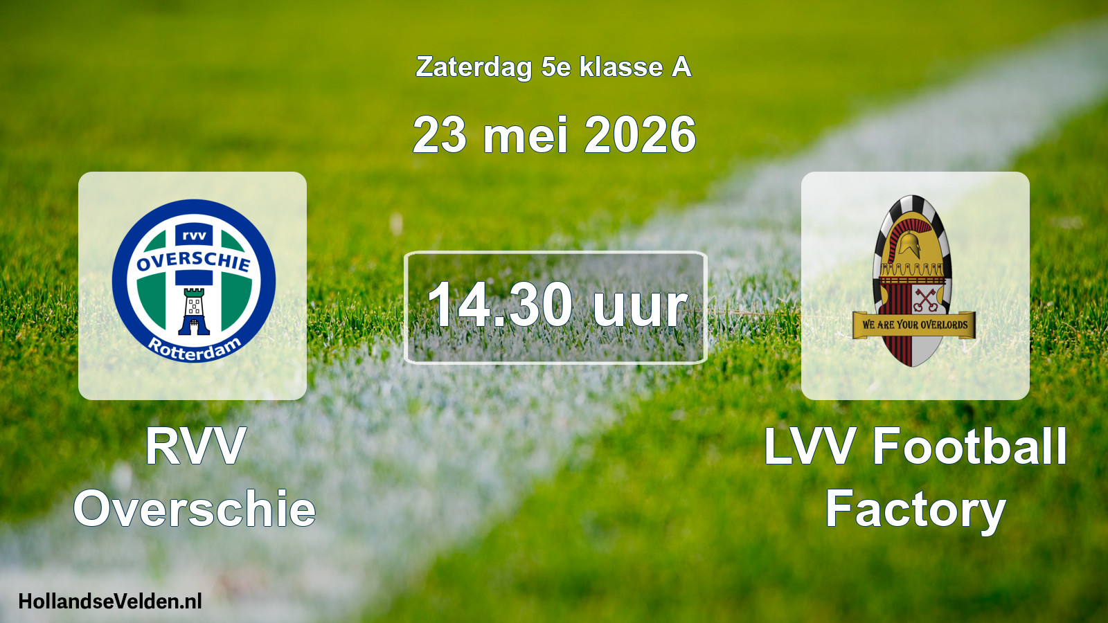Scheduled Match: RVV Overschie - LVV Football Factory (23 May 2026)