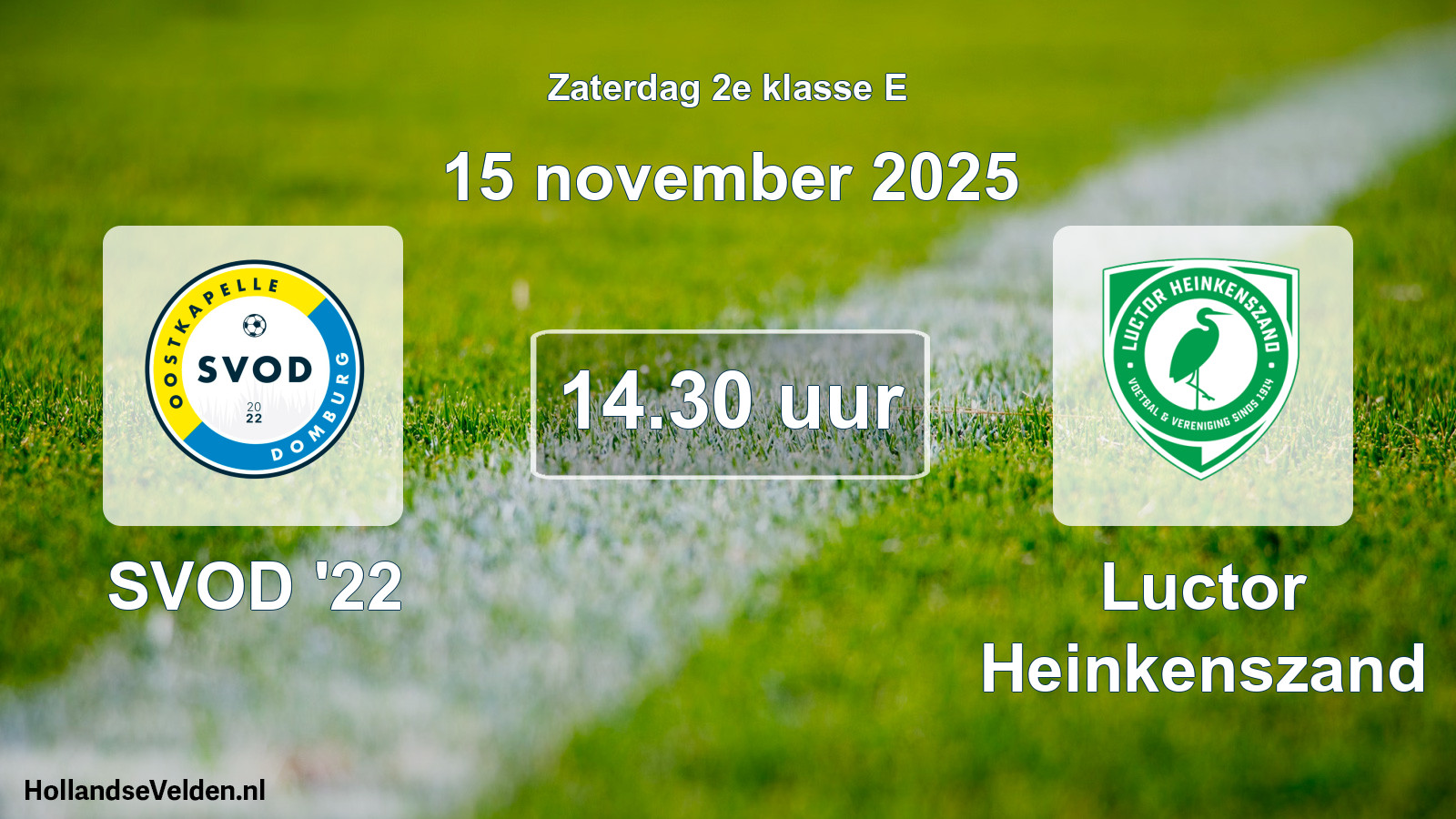 Scheduled Match: SVOD '22 - Luctor Heinkenszand (15 November 2025)