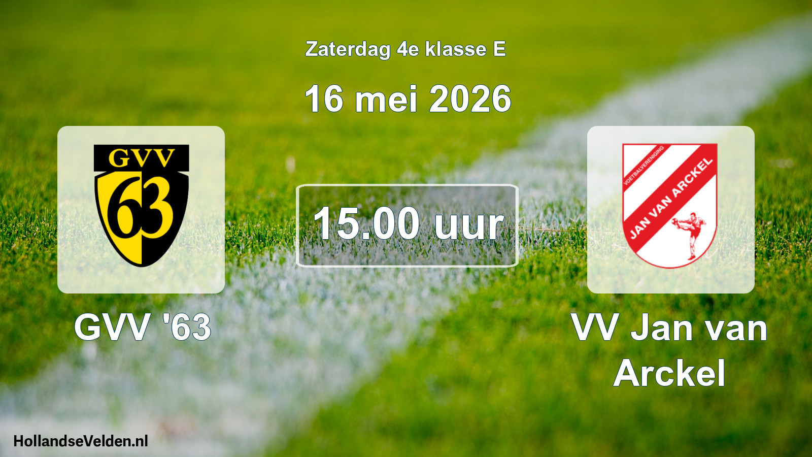 Scheduled Match: GVV '63 - VV Jan van Arckel (16 May 2026)