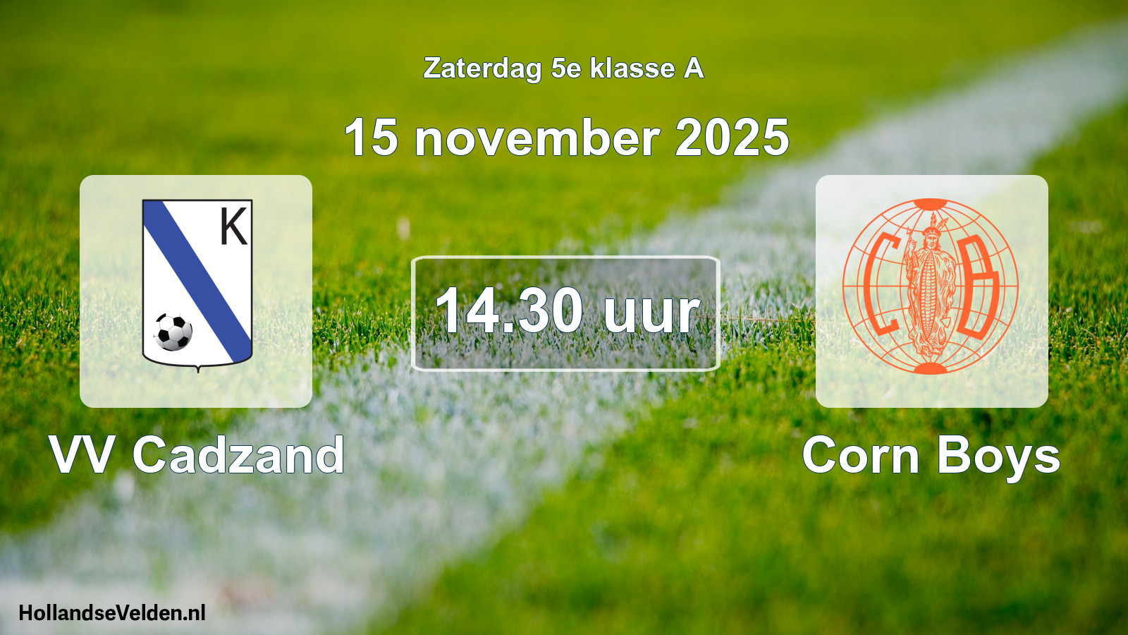 Geplande wedstrijd: VV Cadzand - Corn Boys (15 november 2025)