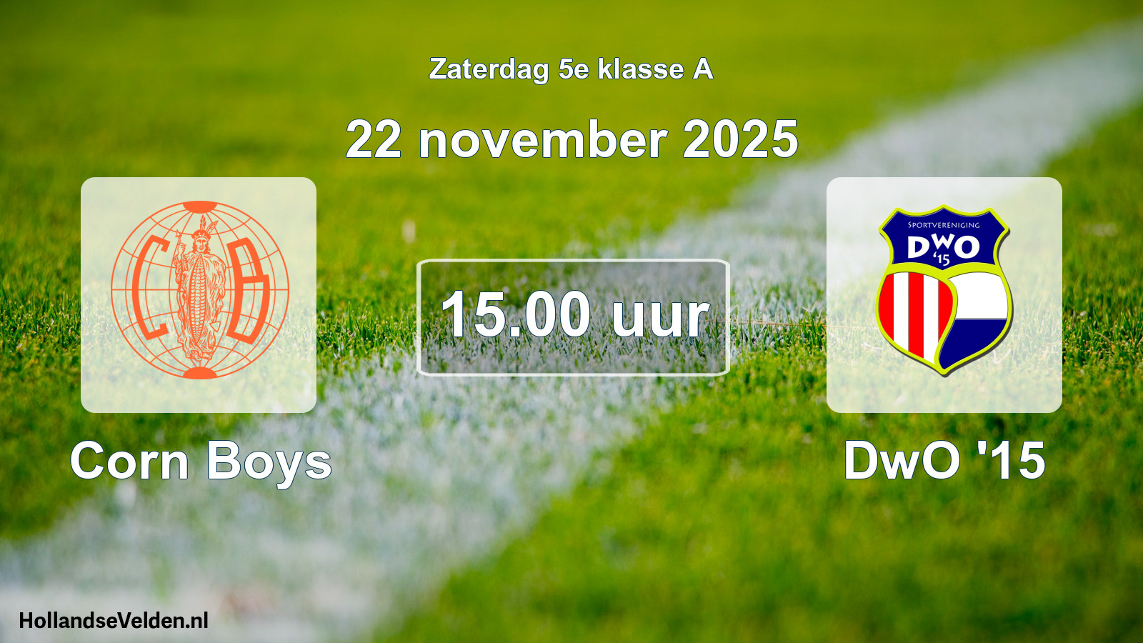 Geplande wedstrijd: Corn Boys - DwO '15 (22 november 2025)