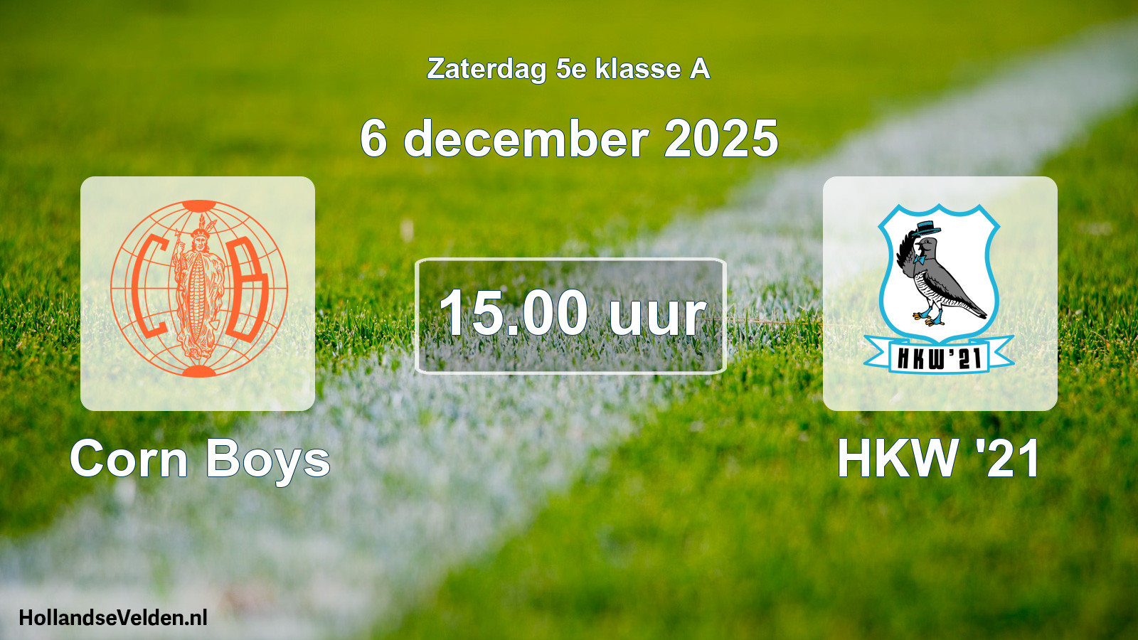 Geplande wedstrijd: Corn Boys - HKW '21 (6 december 2025)