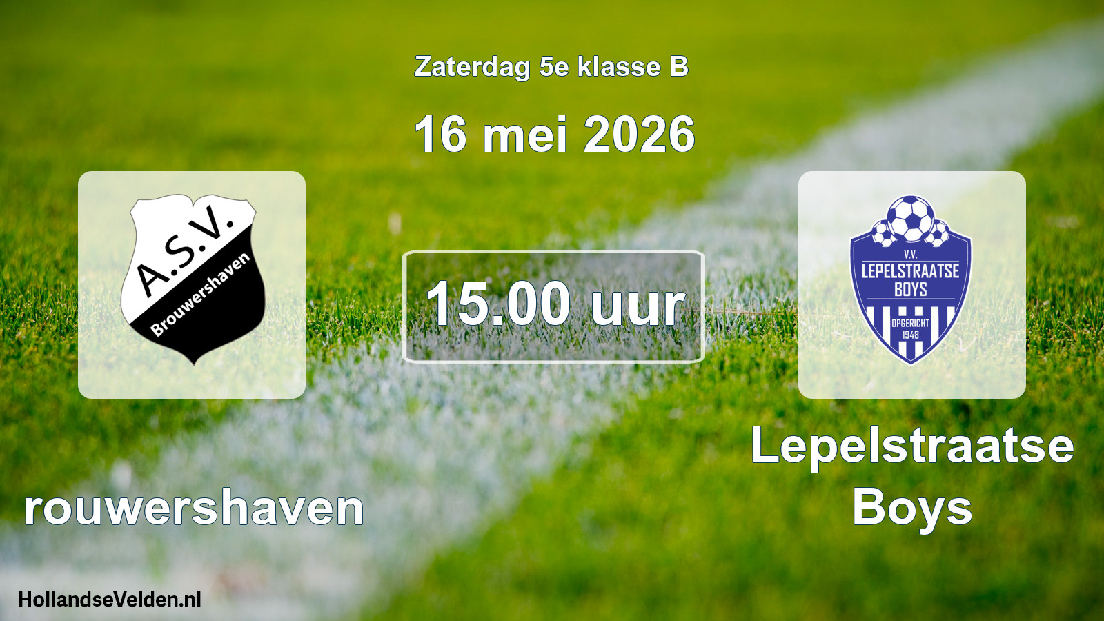 Geplande wedstrijd: Brouwershaven - Lepelstraatse Boys (16 mei 2026)