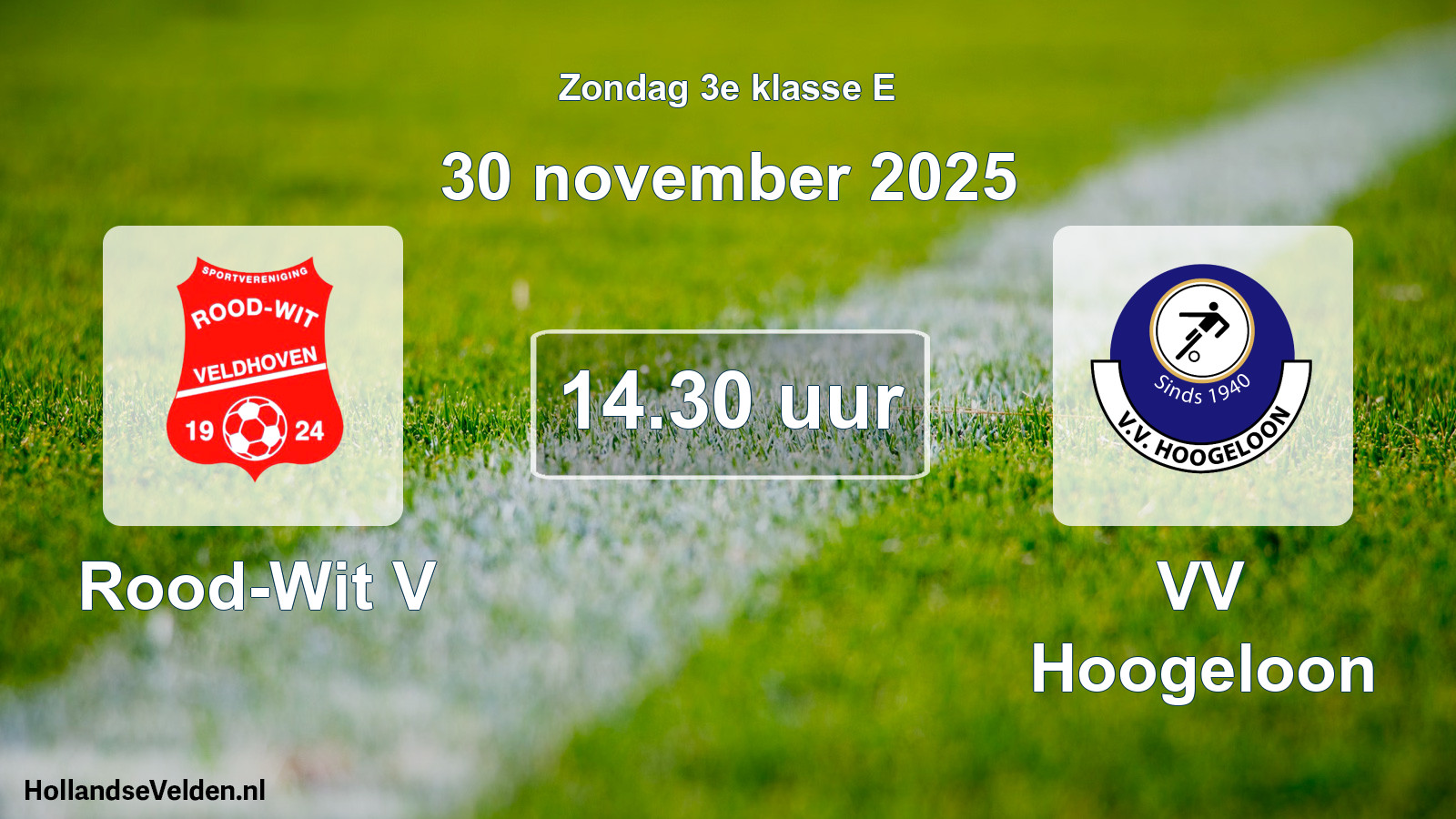 Geplande wedstrijd: Rood-Wit V - VV Hoogeloon (30 november 2025)