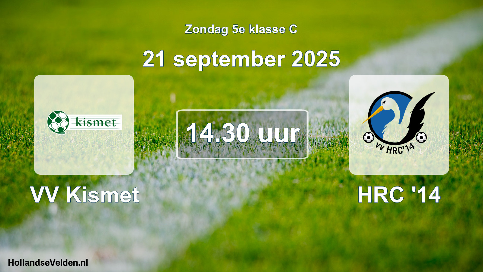 Scheduled Match: VV Kismet - HRC '14 (21 September 2025)