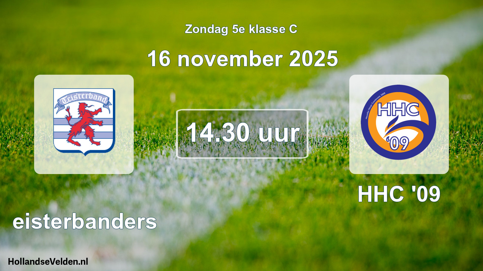 Scheduled Match: Teisterbanders - HHC '09 (16 November 2025)