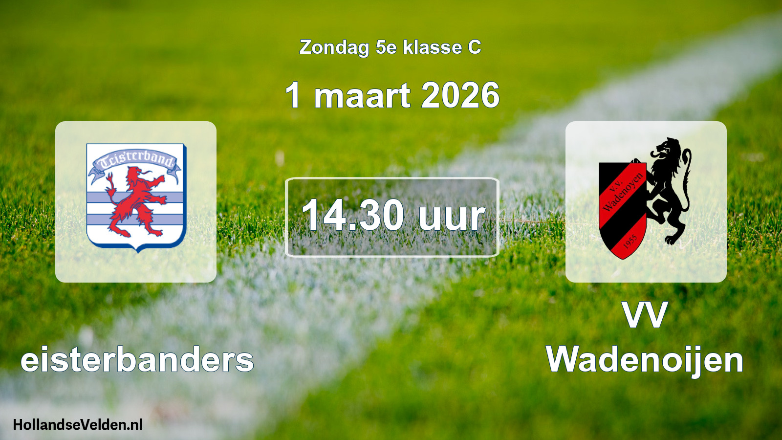 Geplande wedstrijd: Teisterbanders - VV Wadenoijen (1 maart 2026)