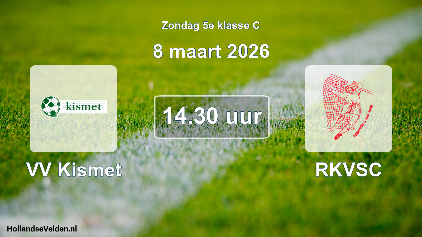 Scheduled Match: VV Kismet - RKVSC (8 March 2026)