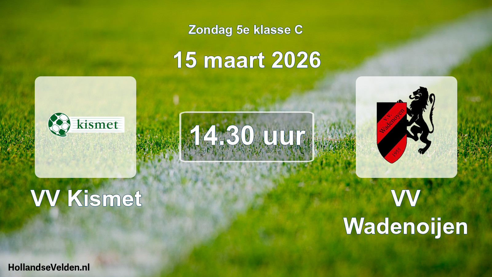 Scheduled Match: VV Kismet - VV Wadenoijen (15 March 2026)