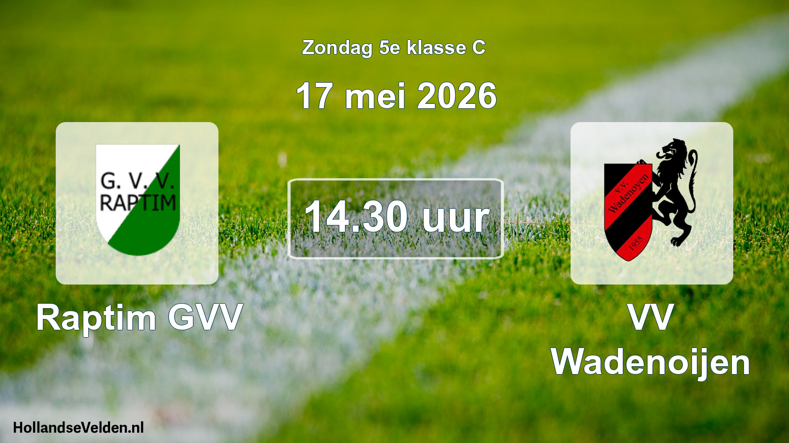 Geplande wedstrijd: Raptim GVV - VV Wadenoijen (17 mei 2026)