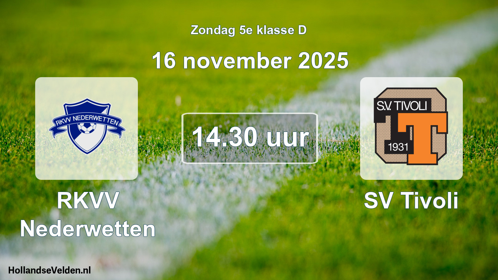 Geplande wedstrijd: RKVV Nederwetten - SV Tivoli (16 november 2025)