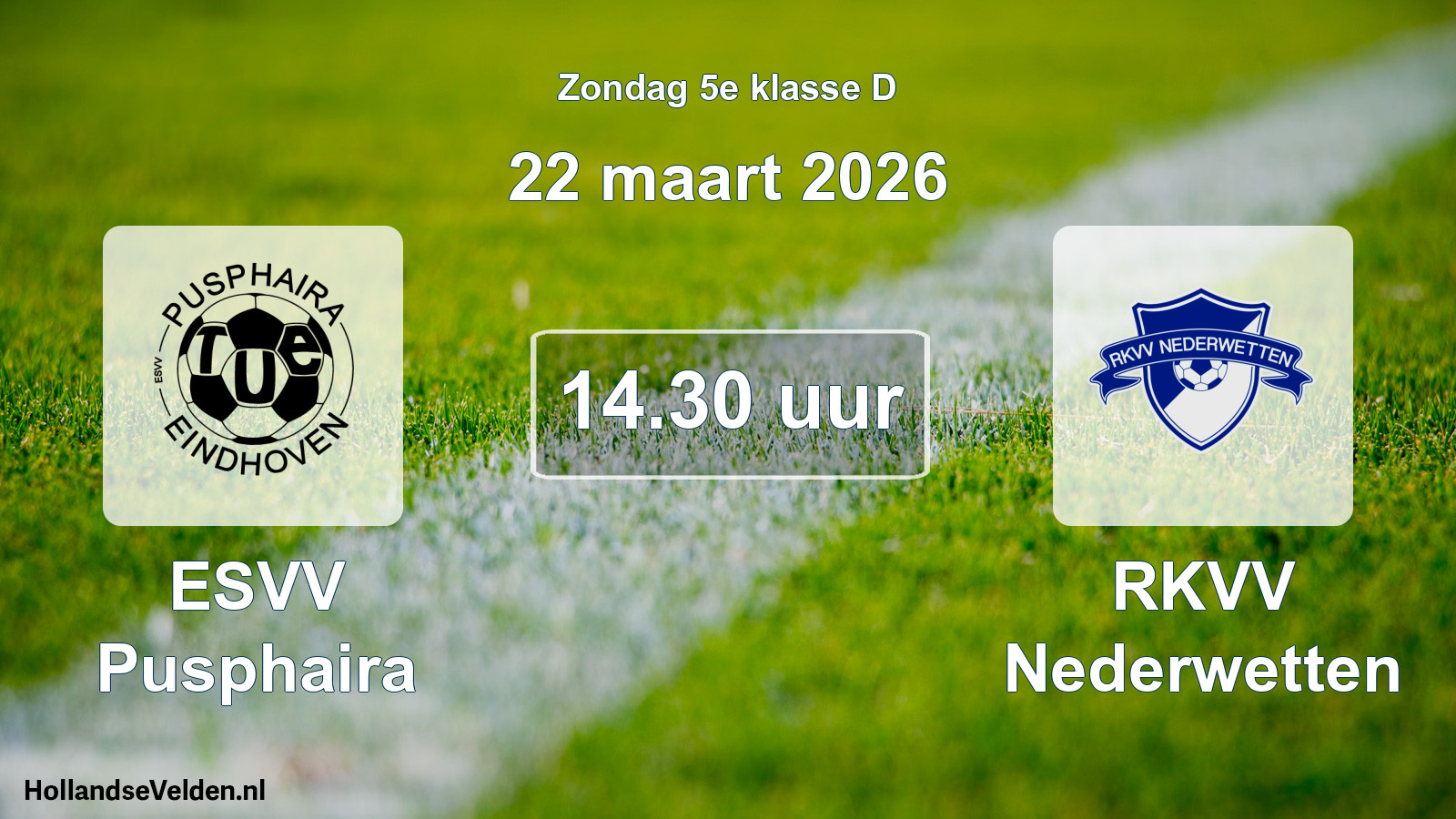 Scheduled Match: ESVV Pusphaira - RKVV Nederwetten (22 March 2026)
