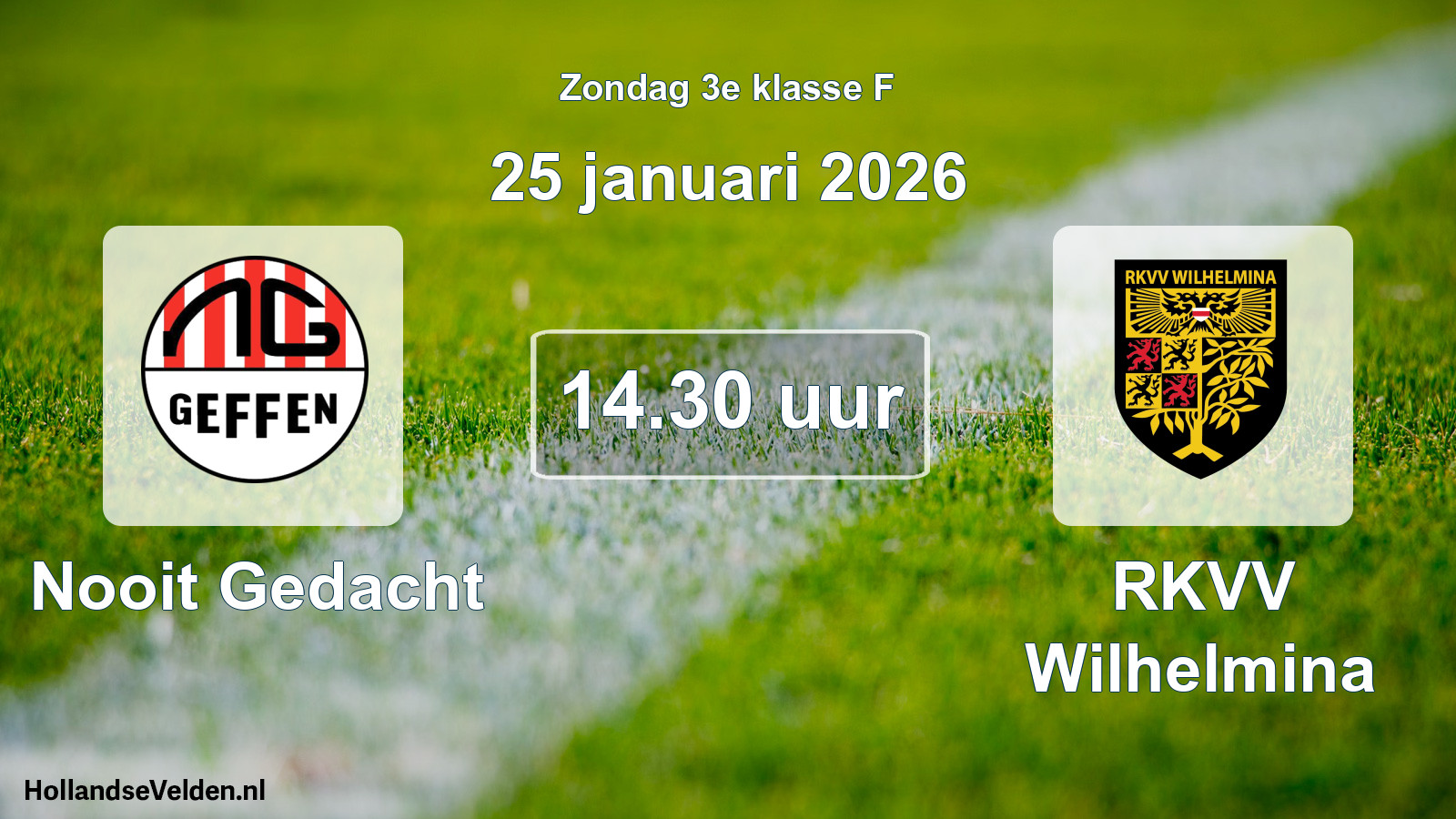 Geplande wedstrijd: Nooit Gedacht - RKVV Wilhelmina (25 januari 2026)